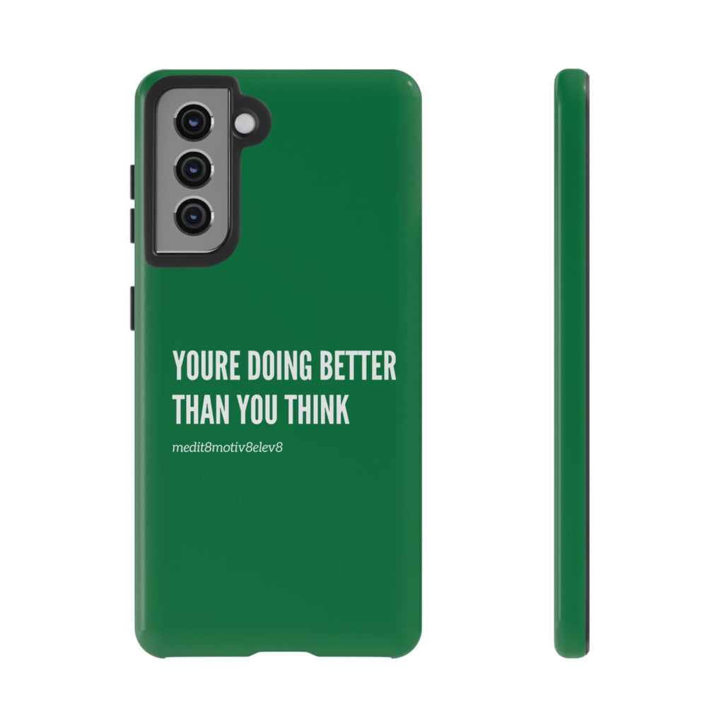 "youre doing better than you think" tough case | green