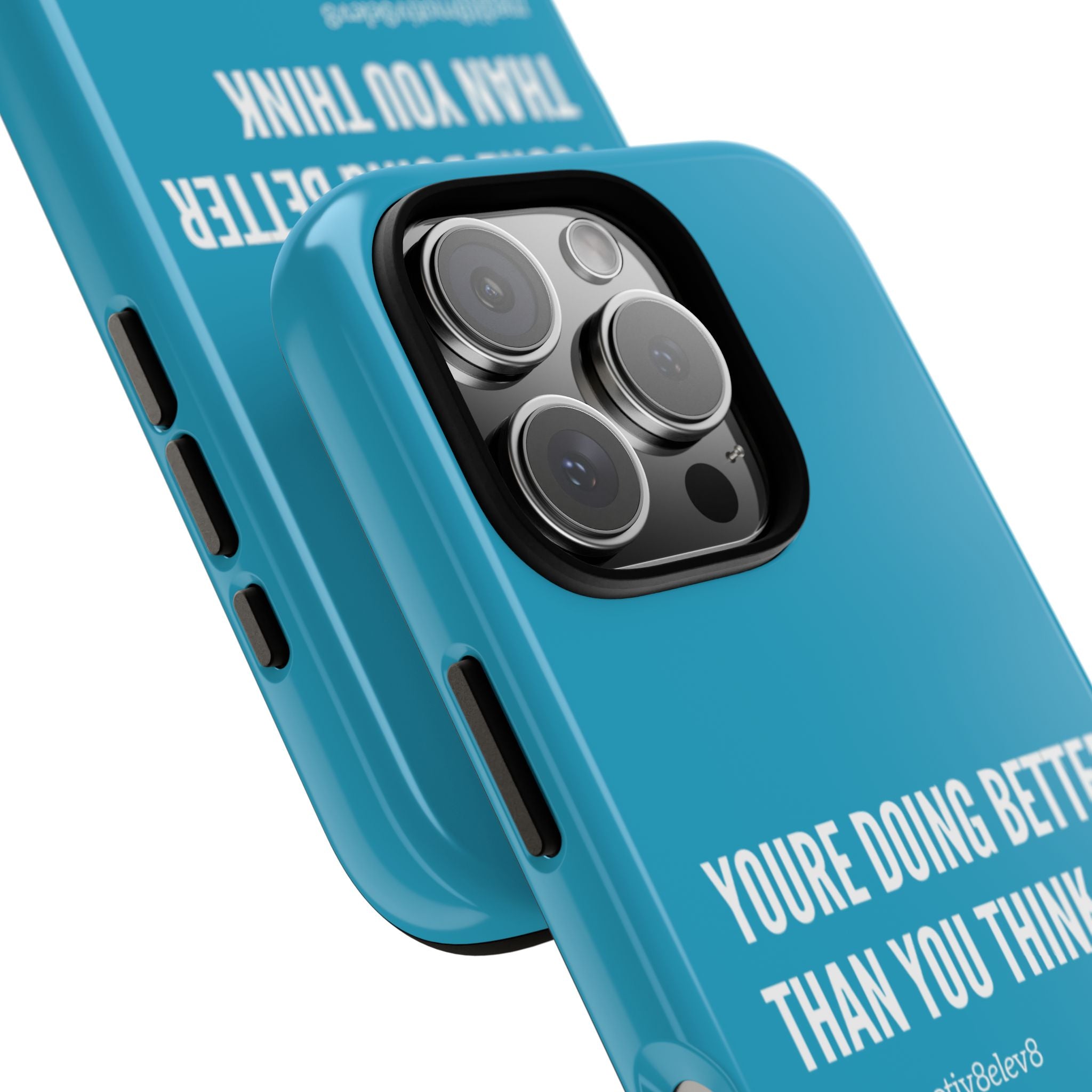 "youre doing better than you think" tough case | turquoise