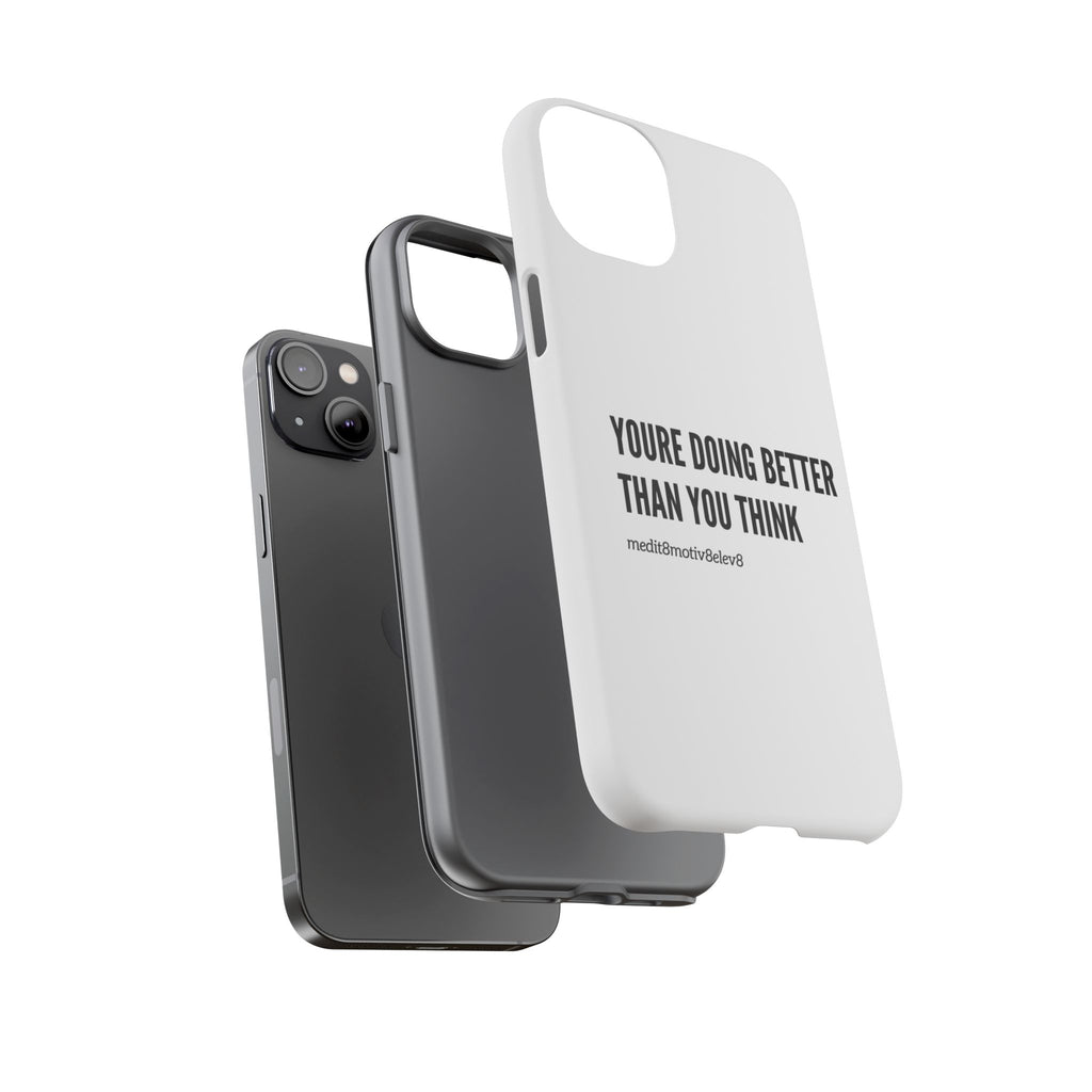 "youre doing better than you think" tough case | white