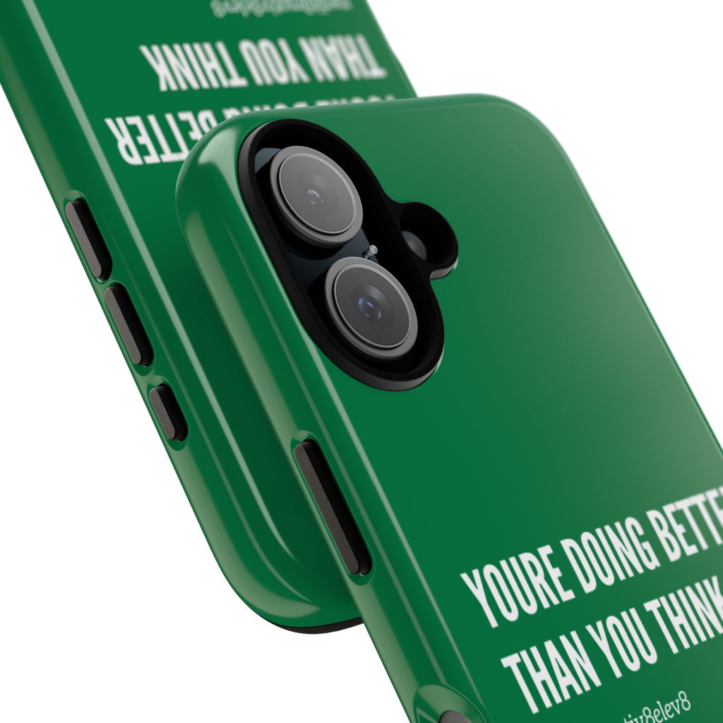 "youre doing better than you think" tough case | green