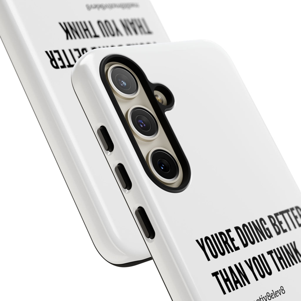 "youre doing better than you think" tough case | white