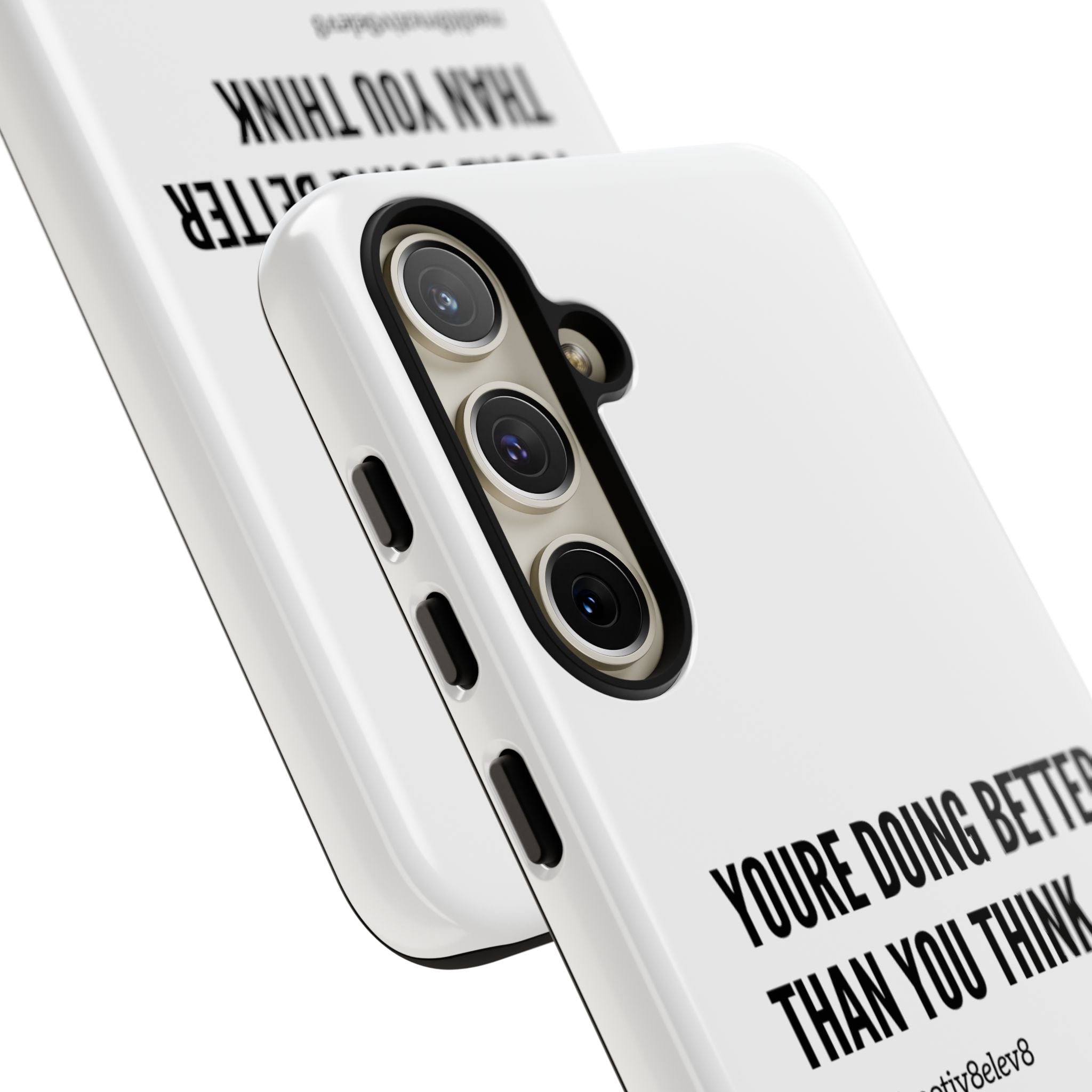 "youre doing better than you think" tough case | white