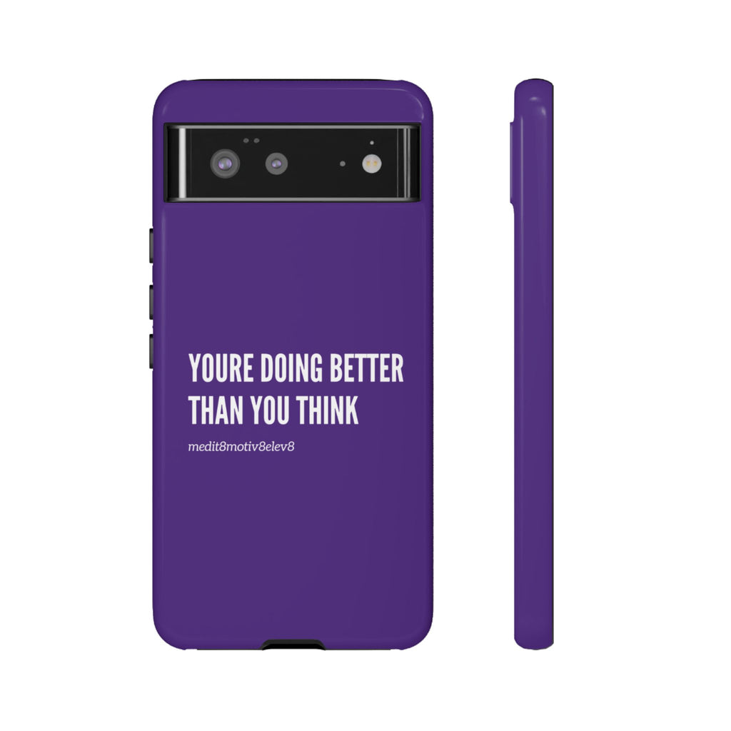 "youre doing better than you think" tough case | purple