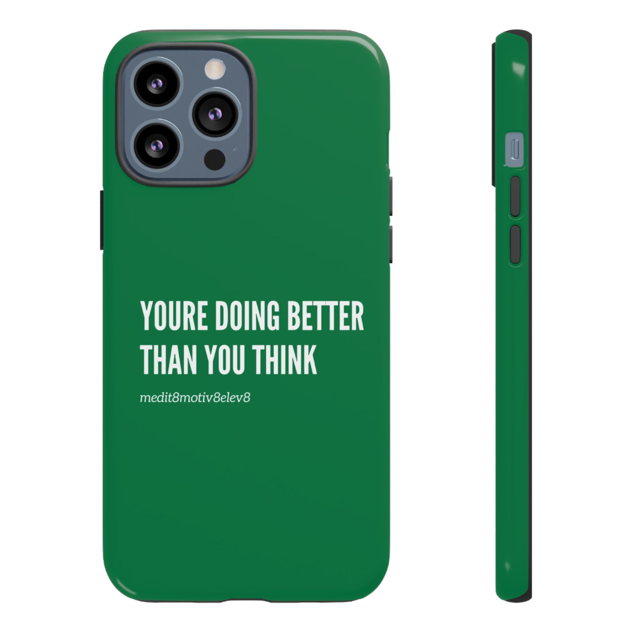 "youre doing better than you think" tough case | green