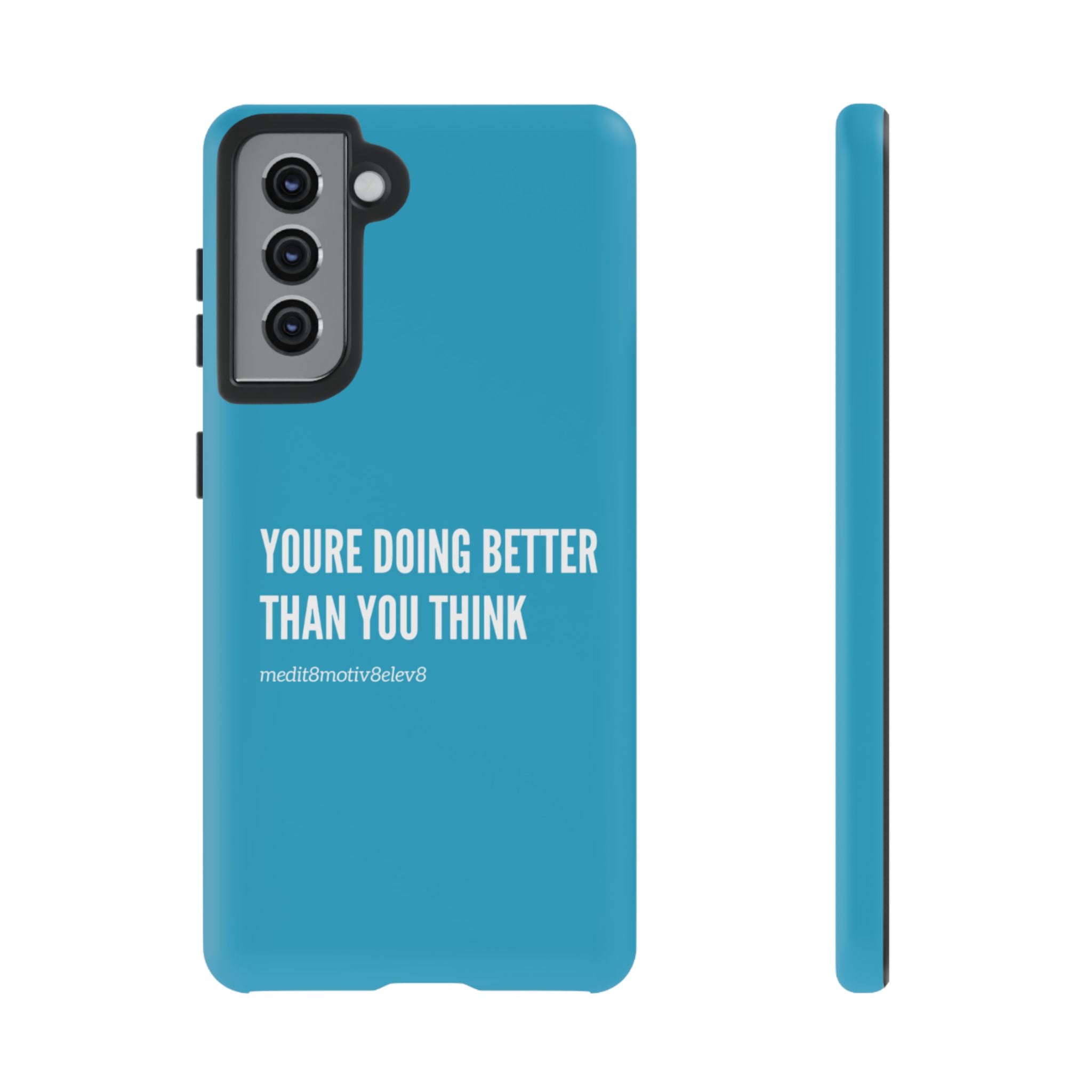 "youre doing better than you think" tough case | turquoise