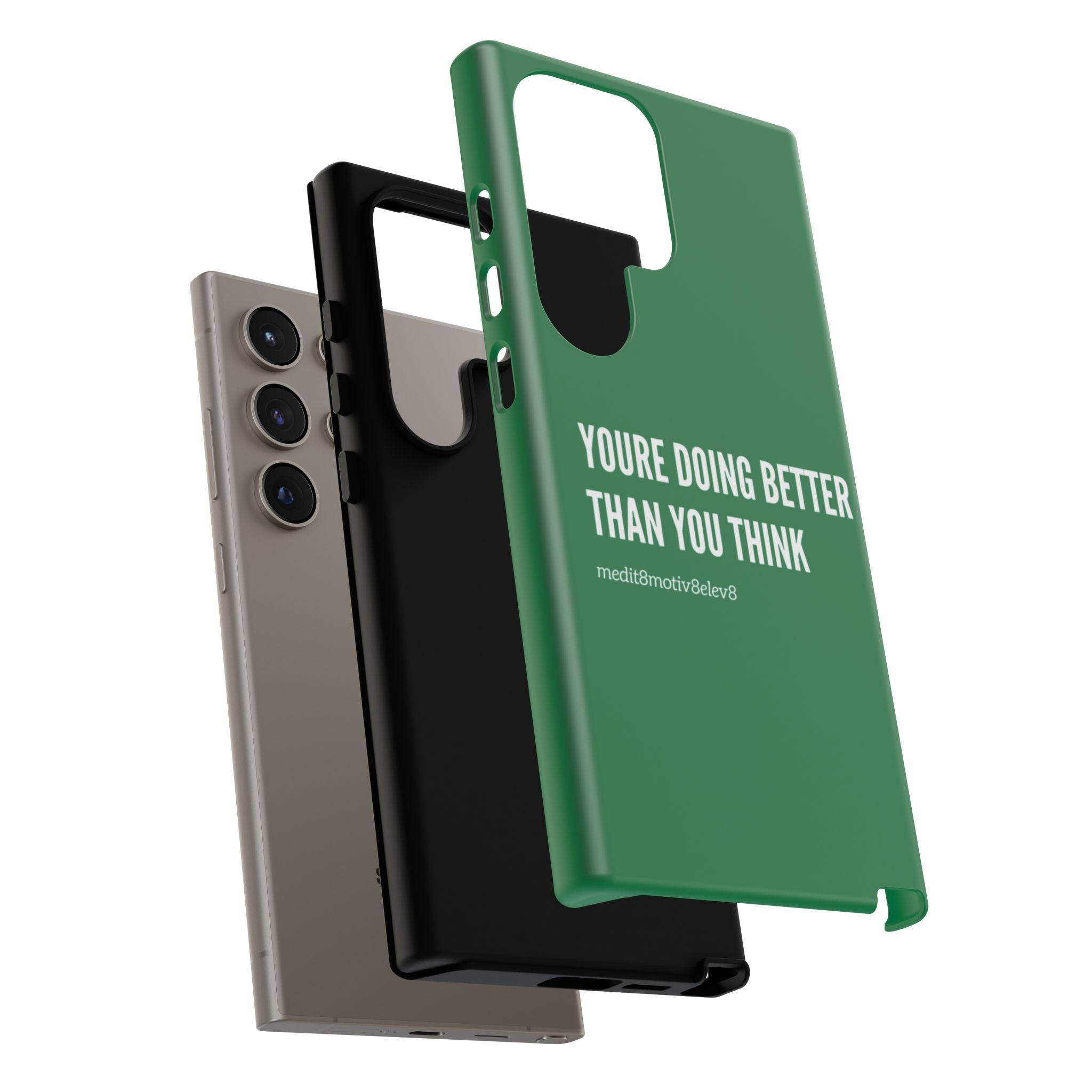 "youre doing better than you think" tough case | green