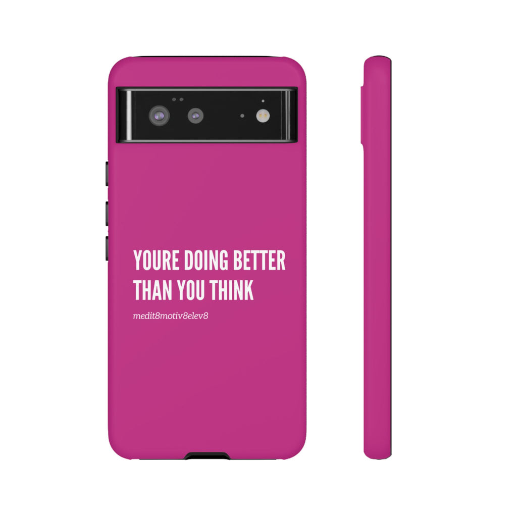 "youre doing better than you think" tough case | pink