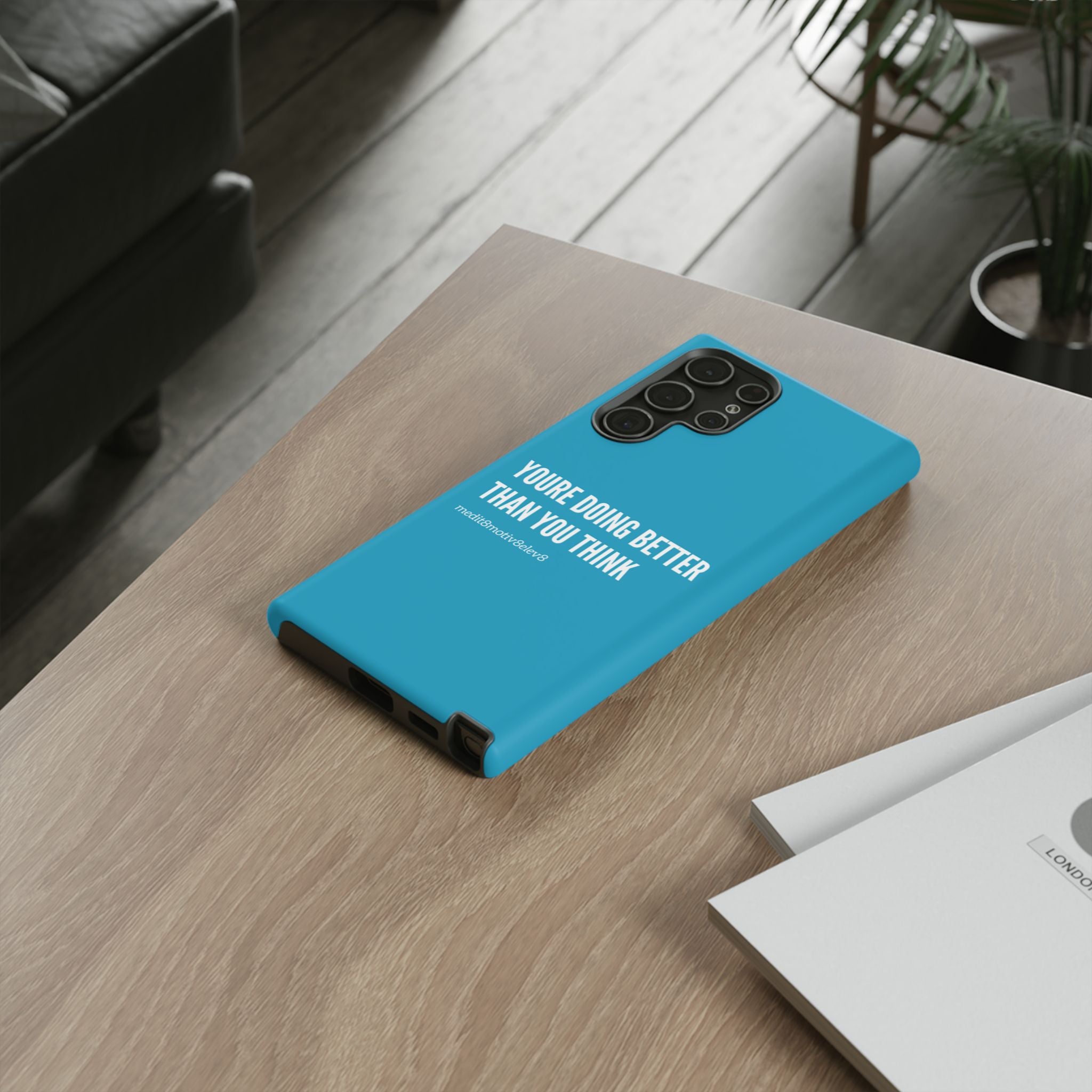 "youre doing better than you think" tough case | turquoise
