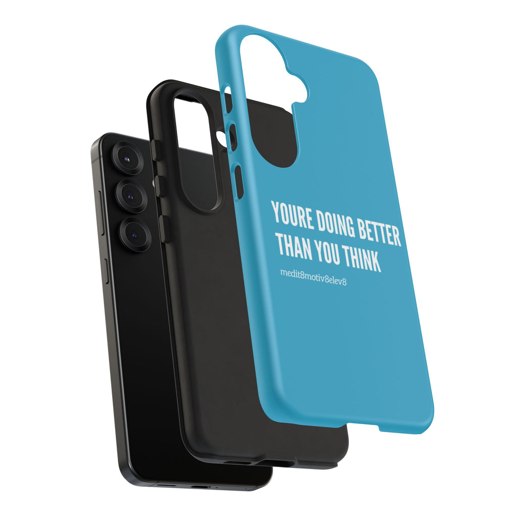 "youre doing better than you think" tough case | turquoise