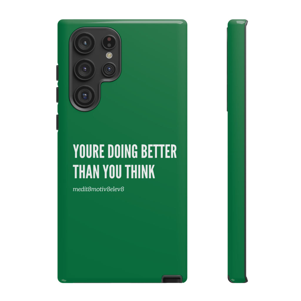 "youre doing better than you think" tough case | green