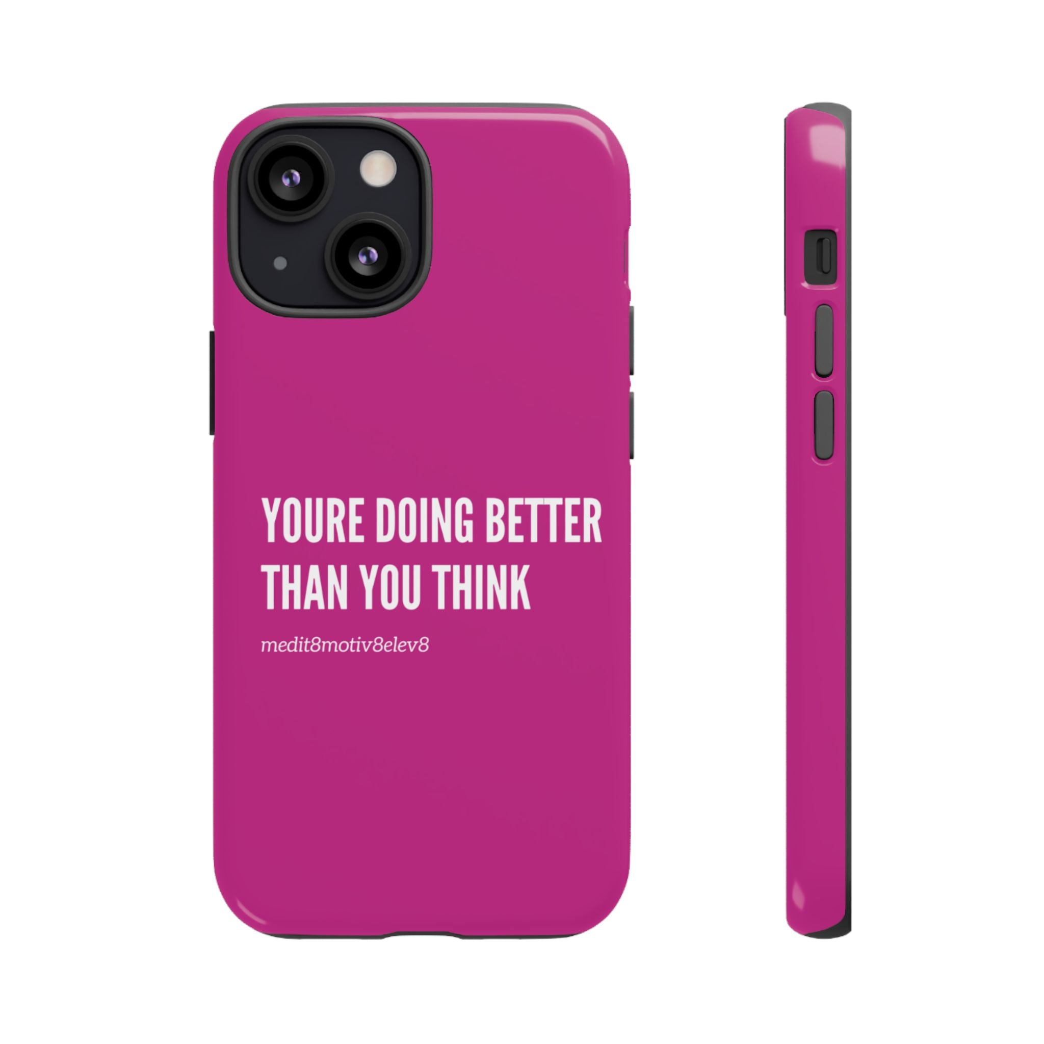 "youre doing better than you think" tough case | pink