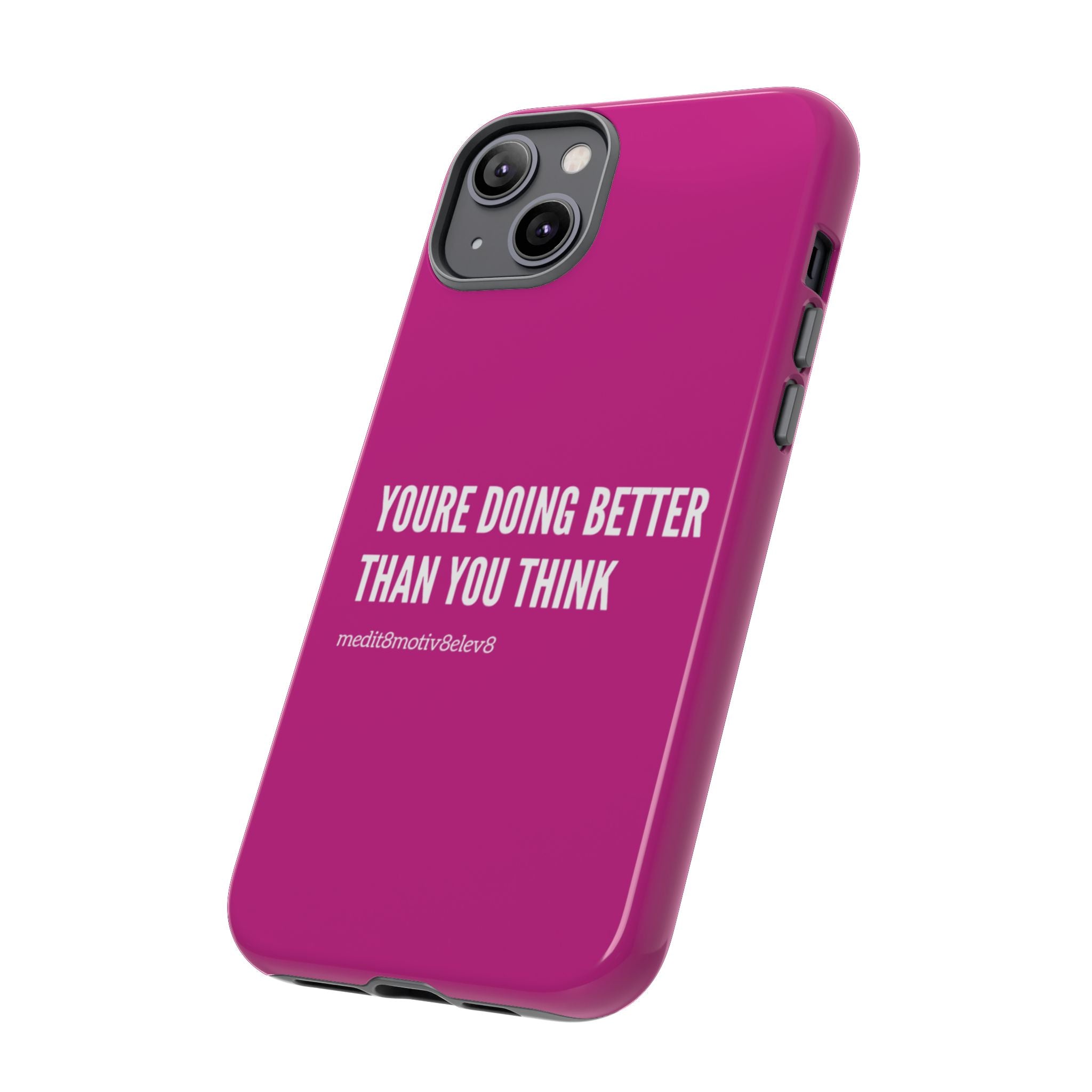 "youre doing better than you think" tough case | pink