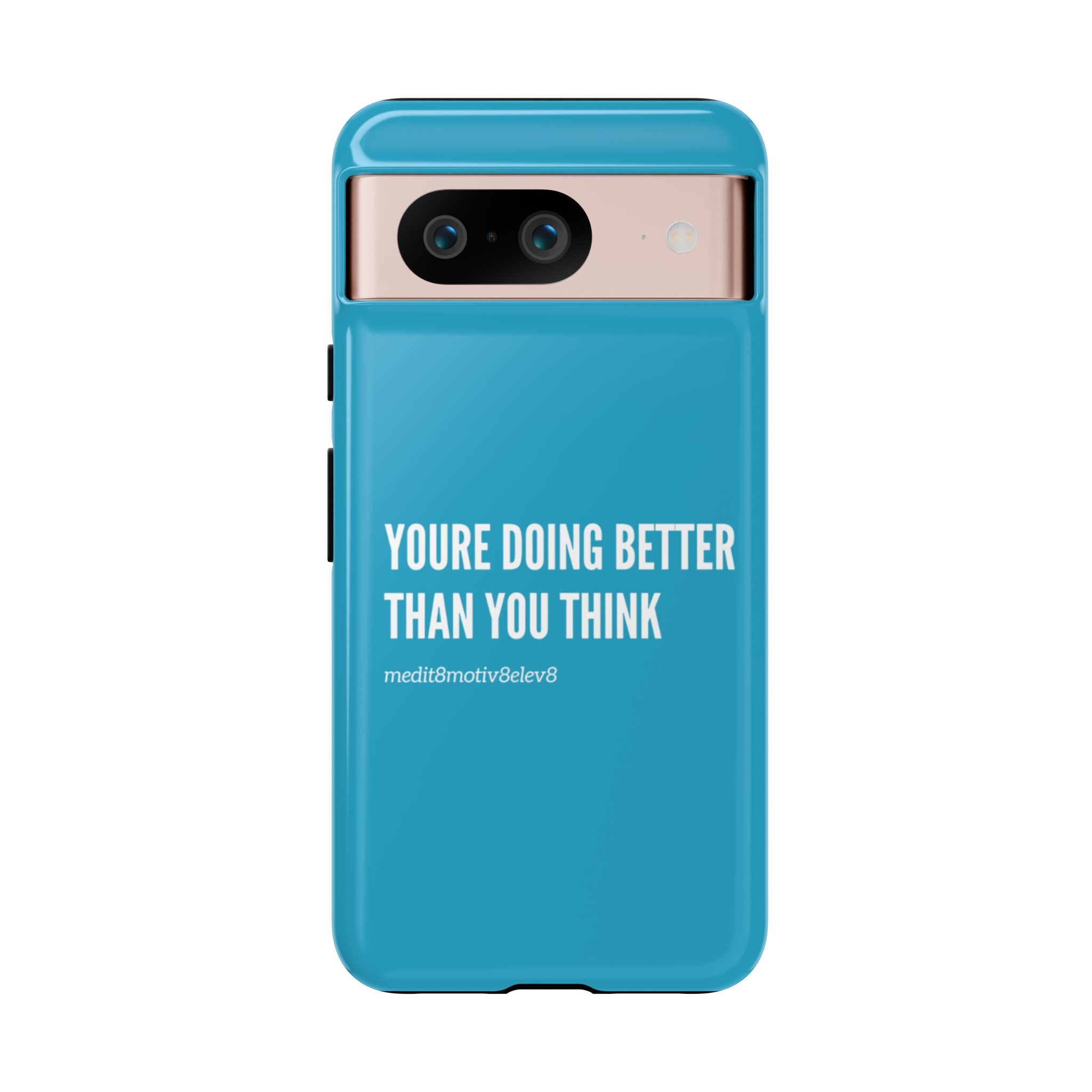 "youre doing better than you think" tough case | turquoise