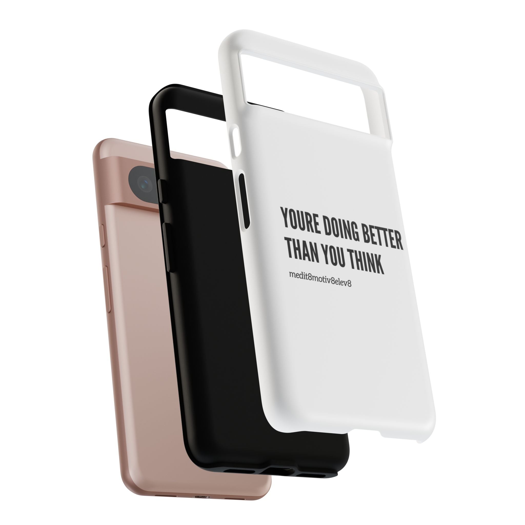 "youre doing better than you think" tough case | white