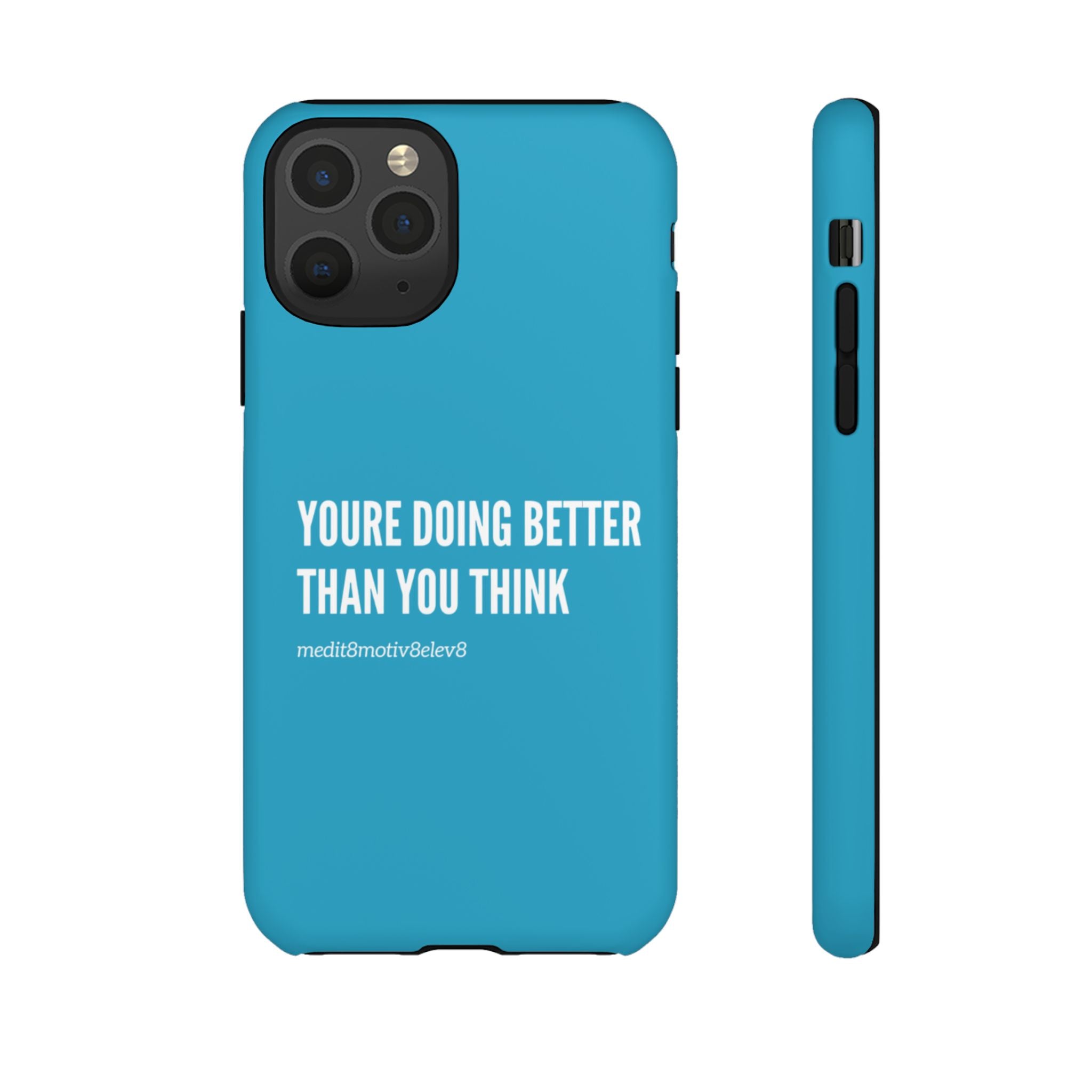 "youre doing better than you think" tough case | turquoise