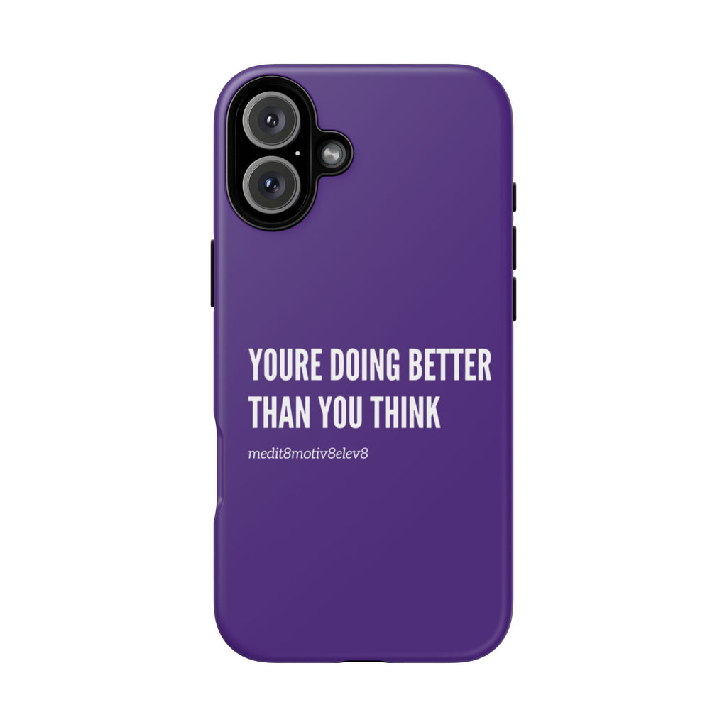 "youre doing better than you think" tough case | purple