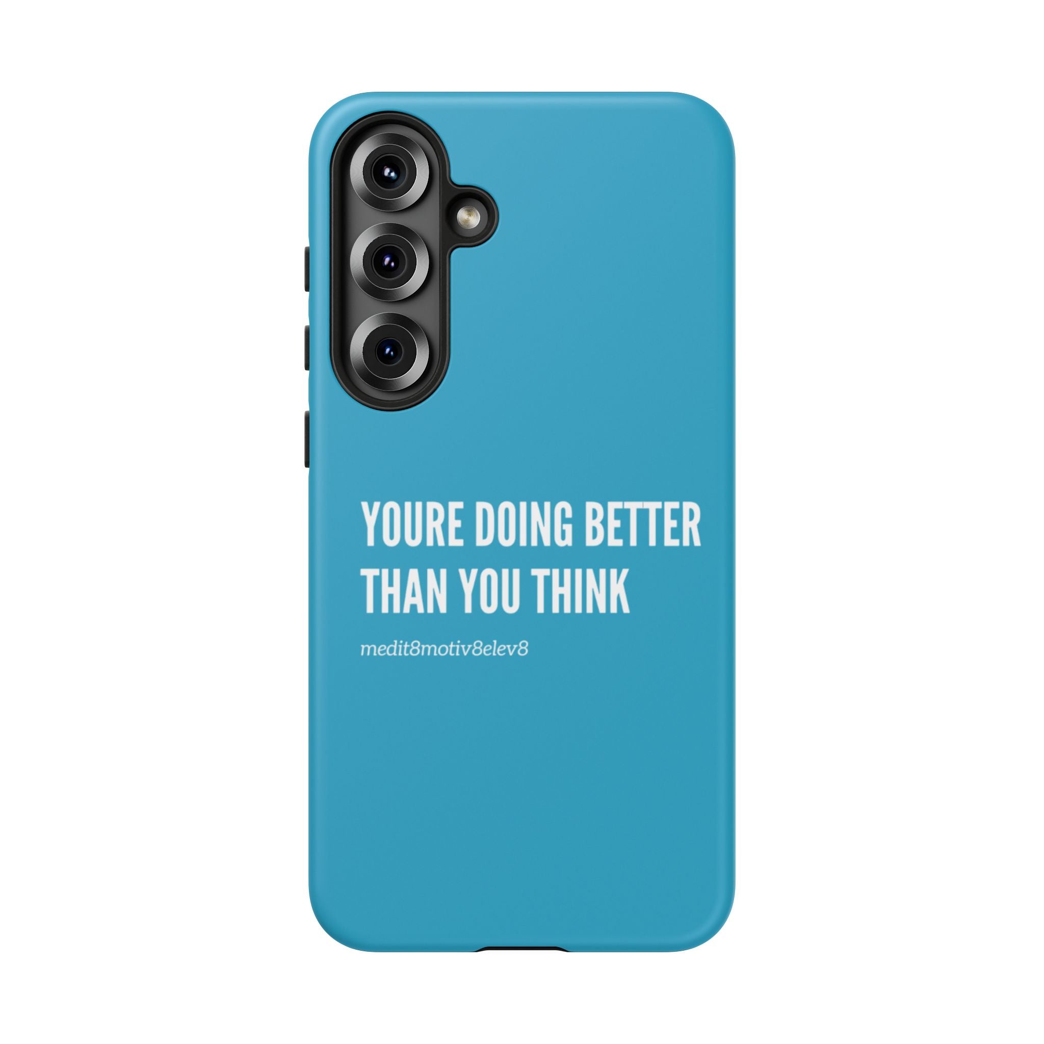 "youre doing better than you think" tough case | turquoise