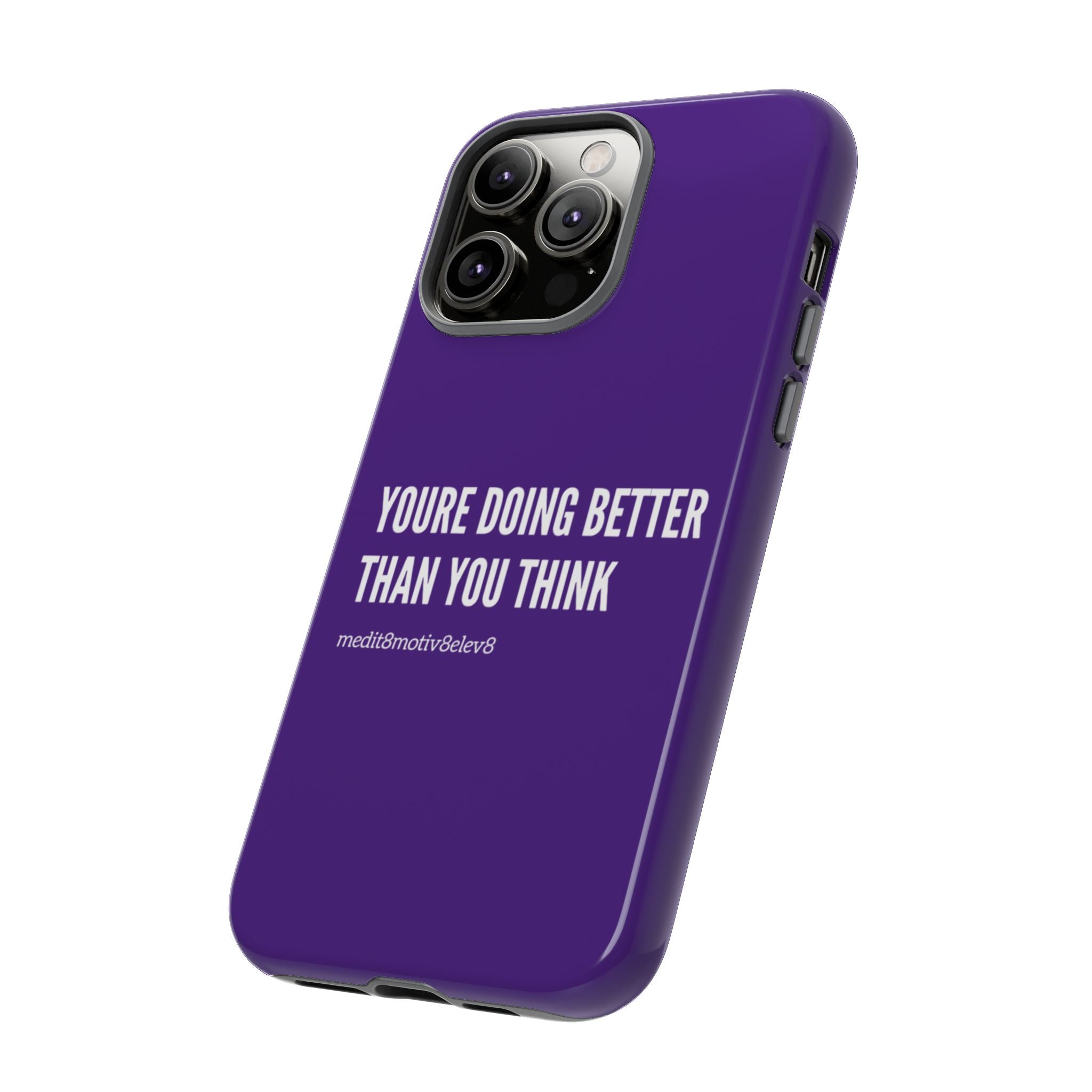 "youre doing better than you think" tough case | purple
