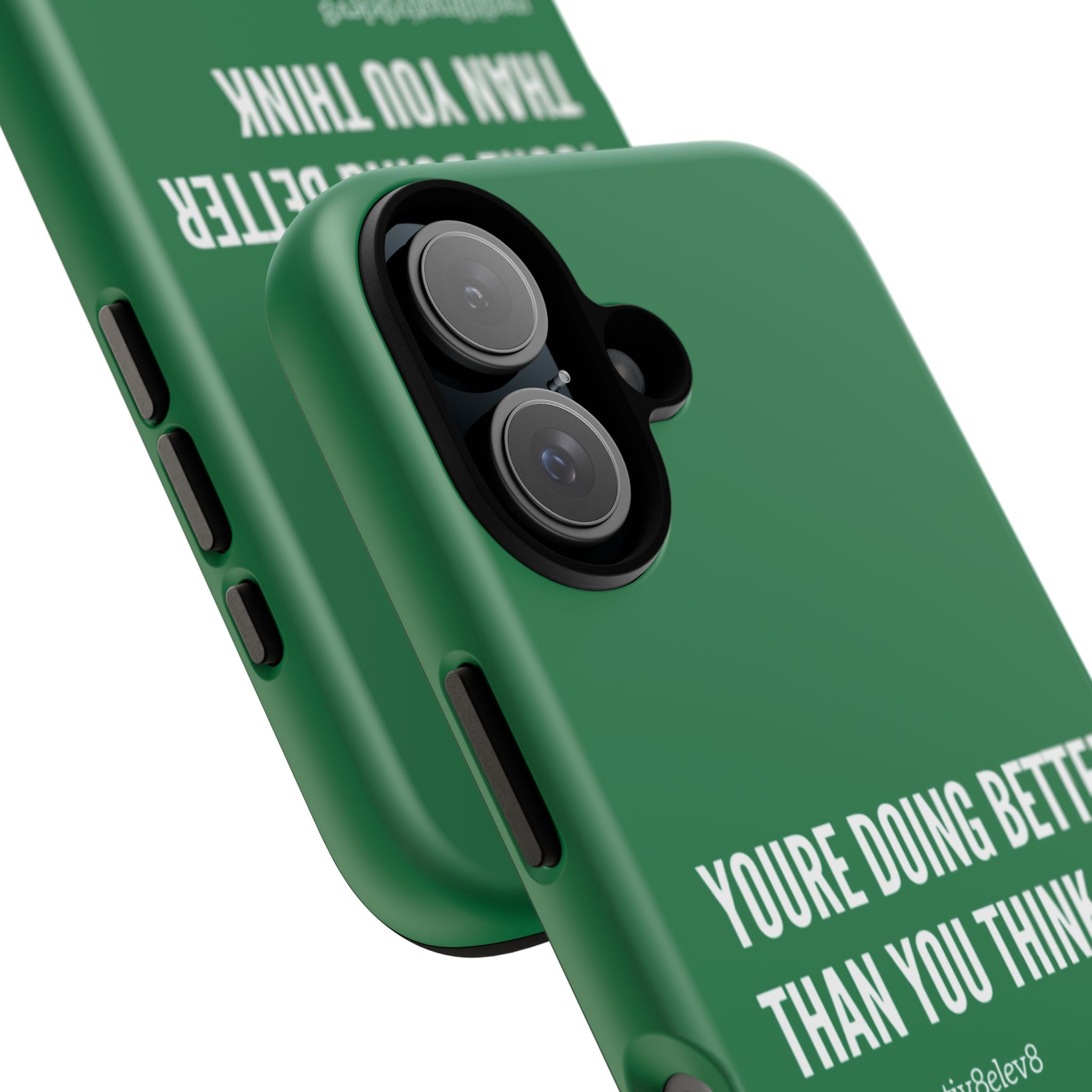 "youre doing better than you think" tough case | green