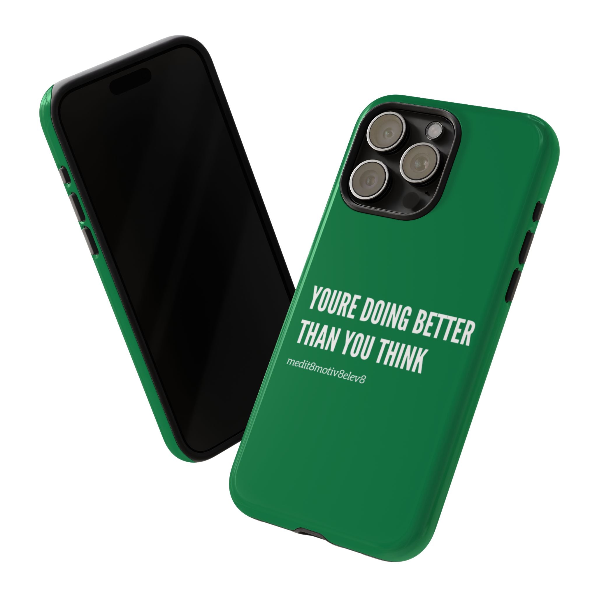 "youre doing better than you think" tough case | green