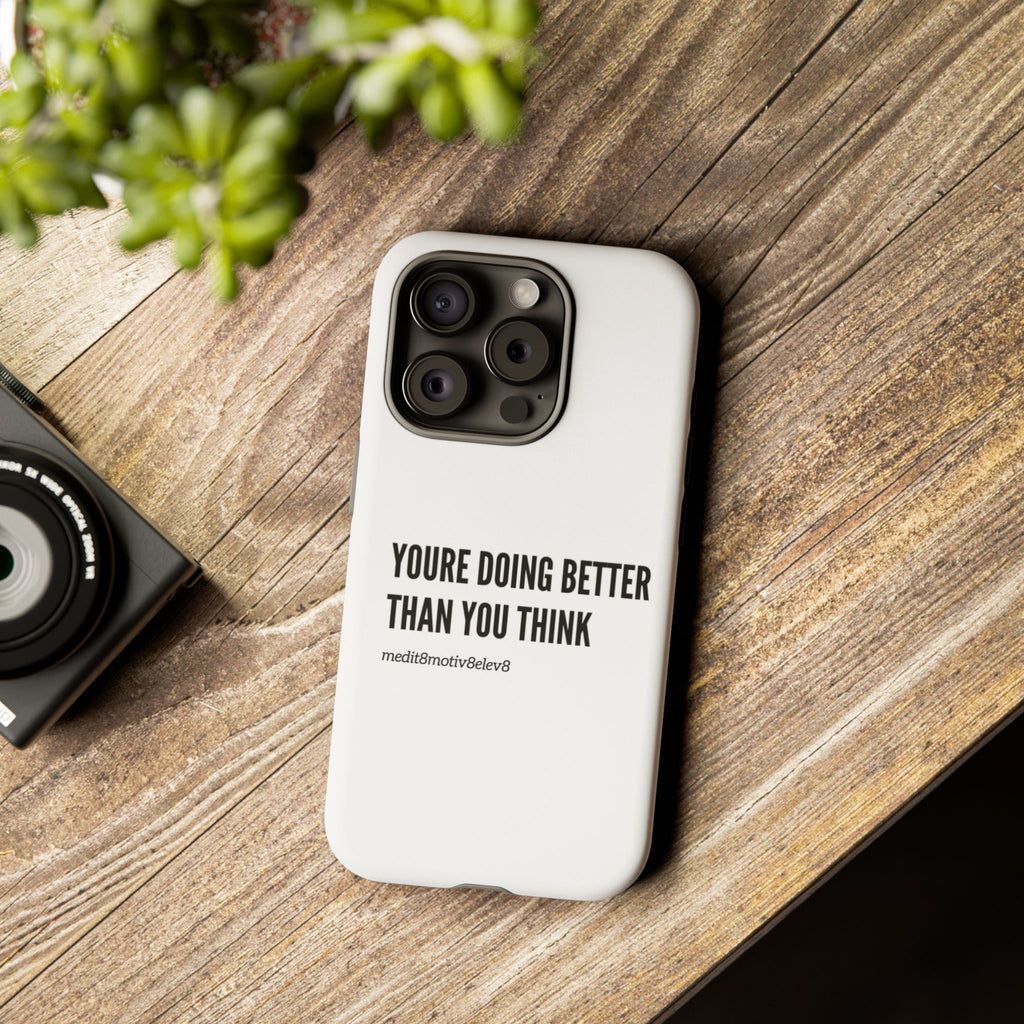 "youre doing better than you think" tough case | white