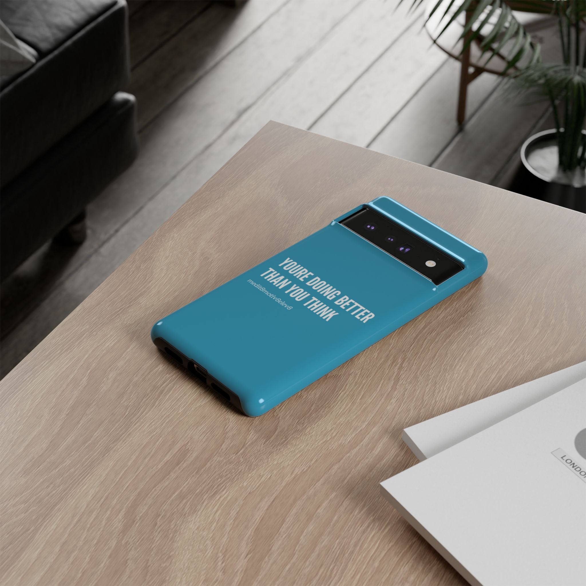 "youre doing better than you think" tough case | turquoise