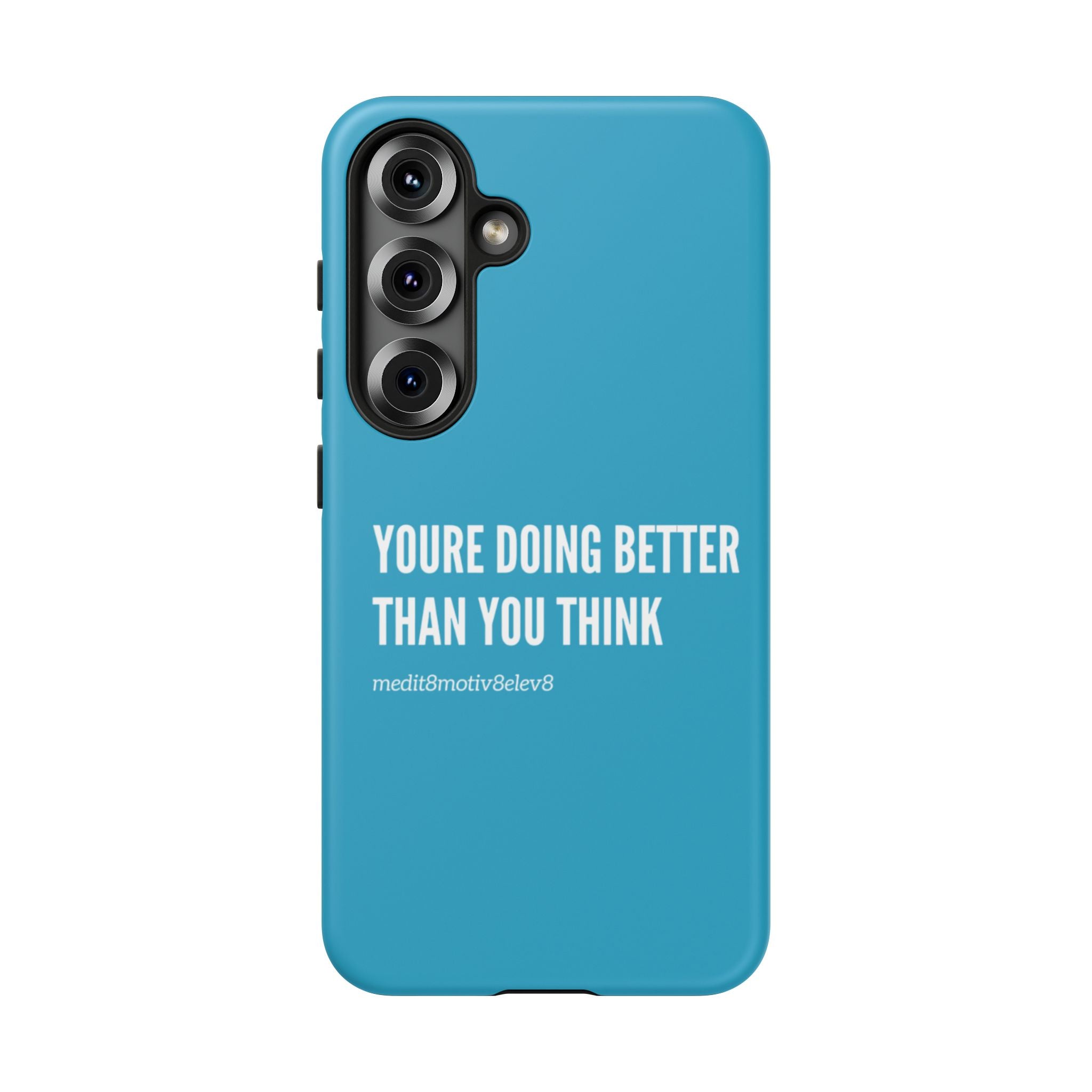 "youre doing better than you think" tough case | turquoise