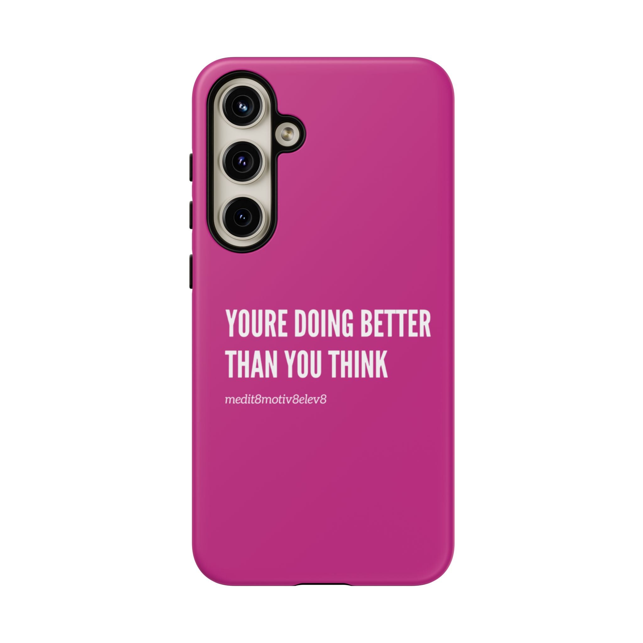 "youre doing better than you think" tough case | pink