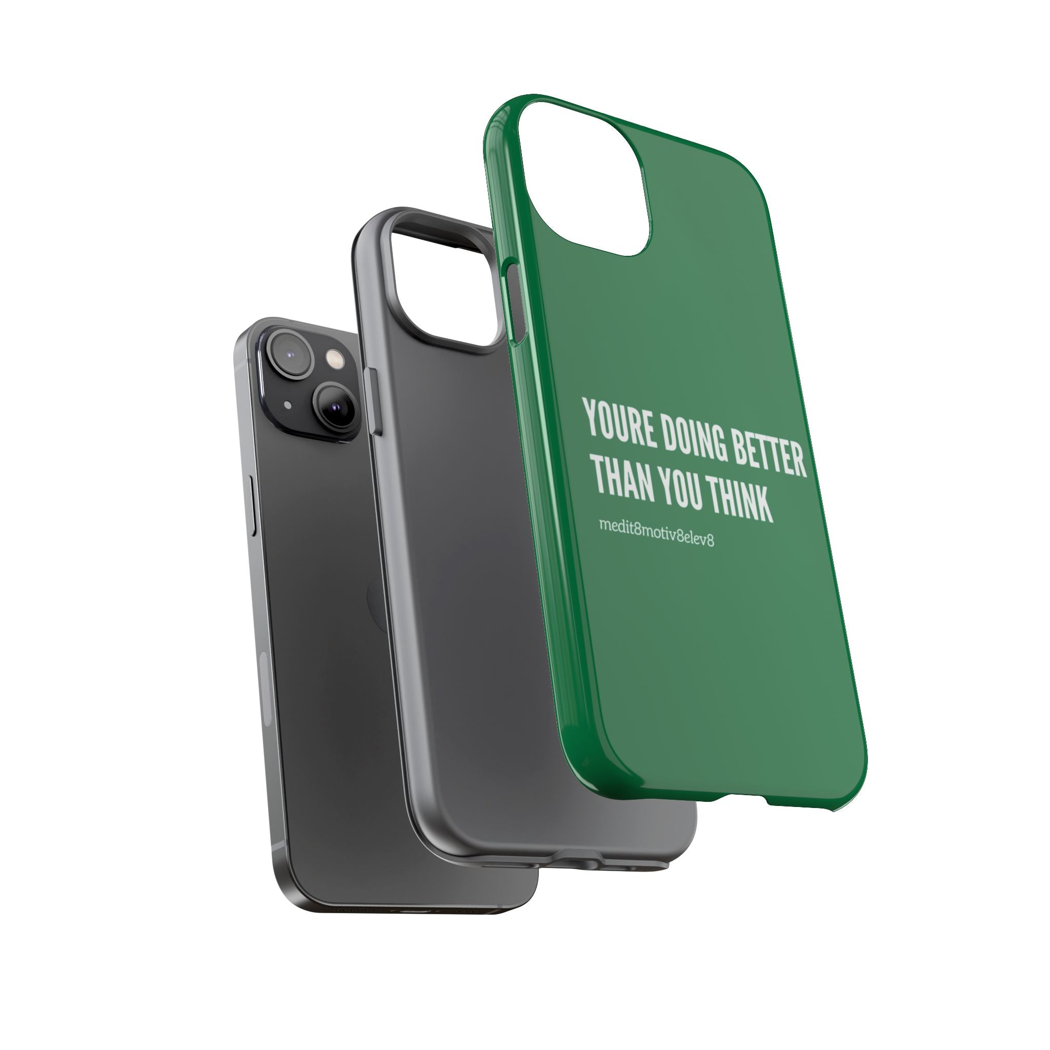 "youre doing better than you think" tough case | green