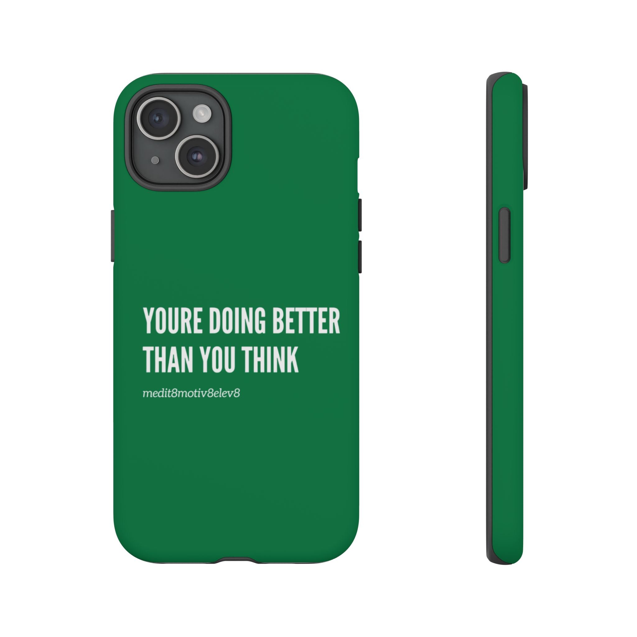 "youre doing better than you think" tough case | green