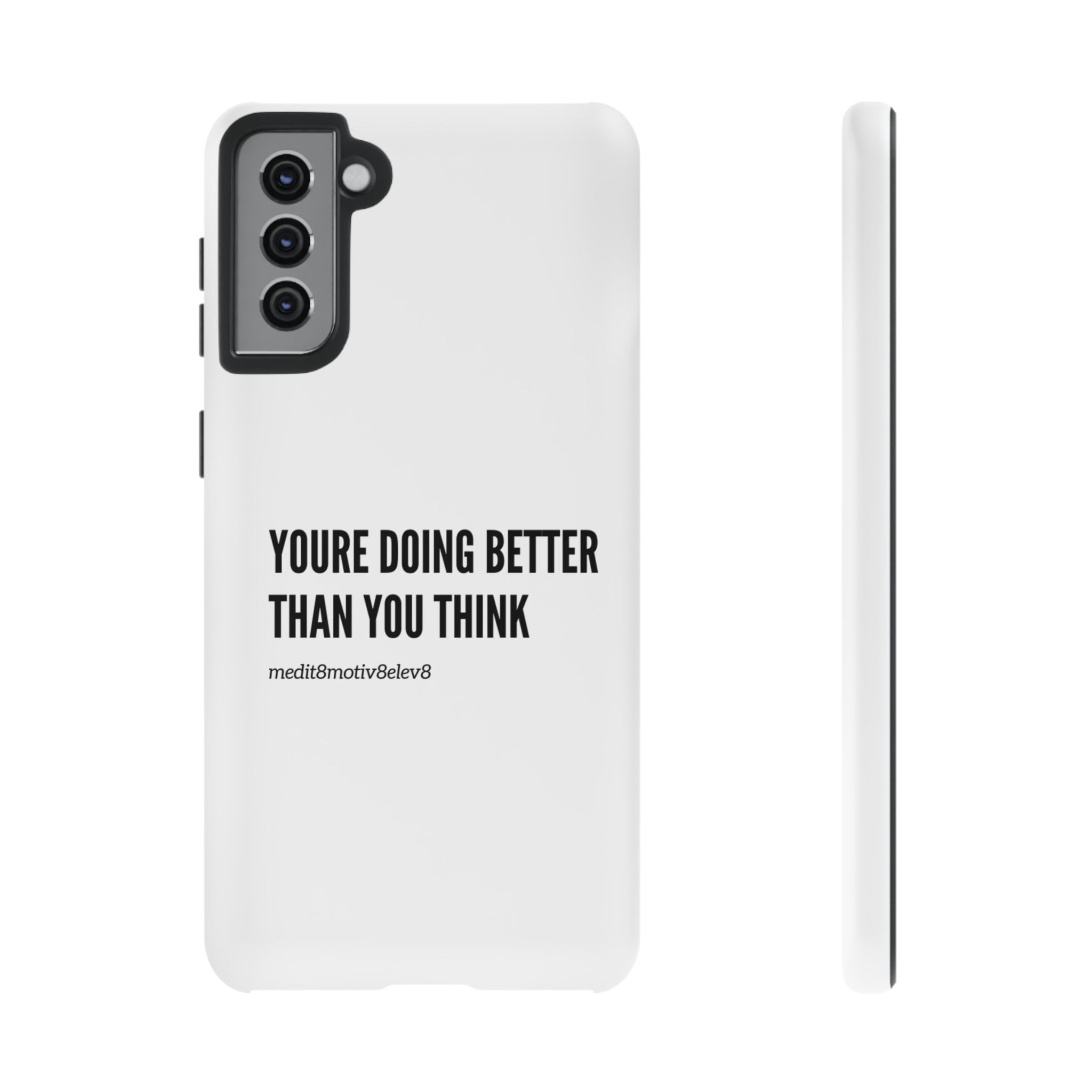 "youre doing better than you think" tough case | white