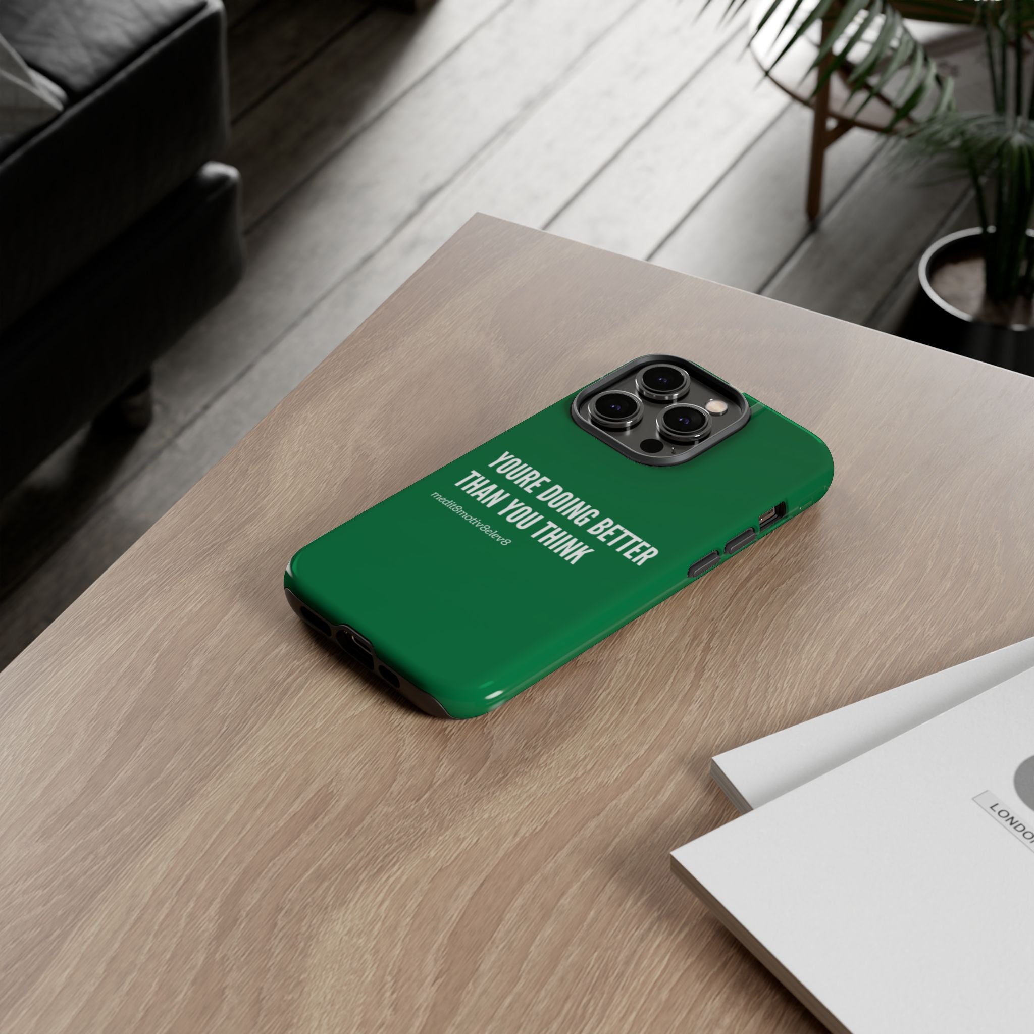 "youre doing better than you think" tough case | green