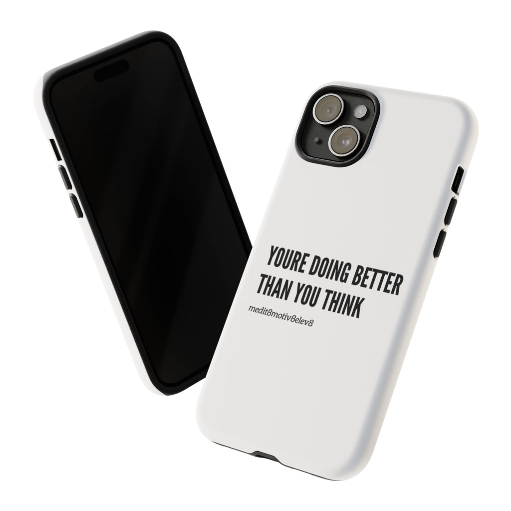 "youre doing better than you think" tough case | white