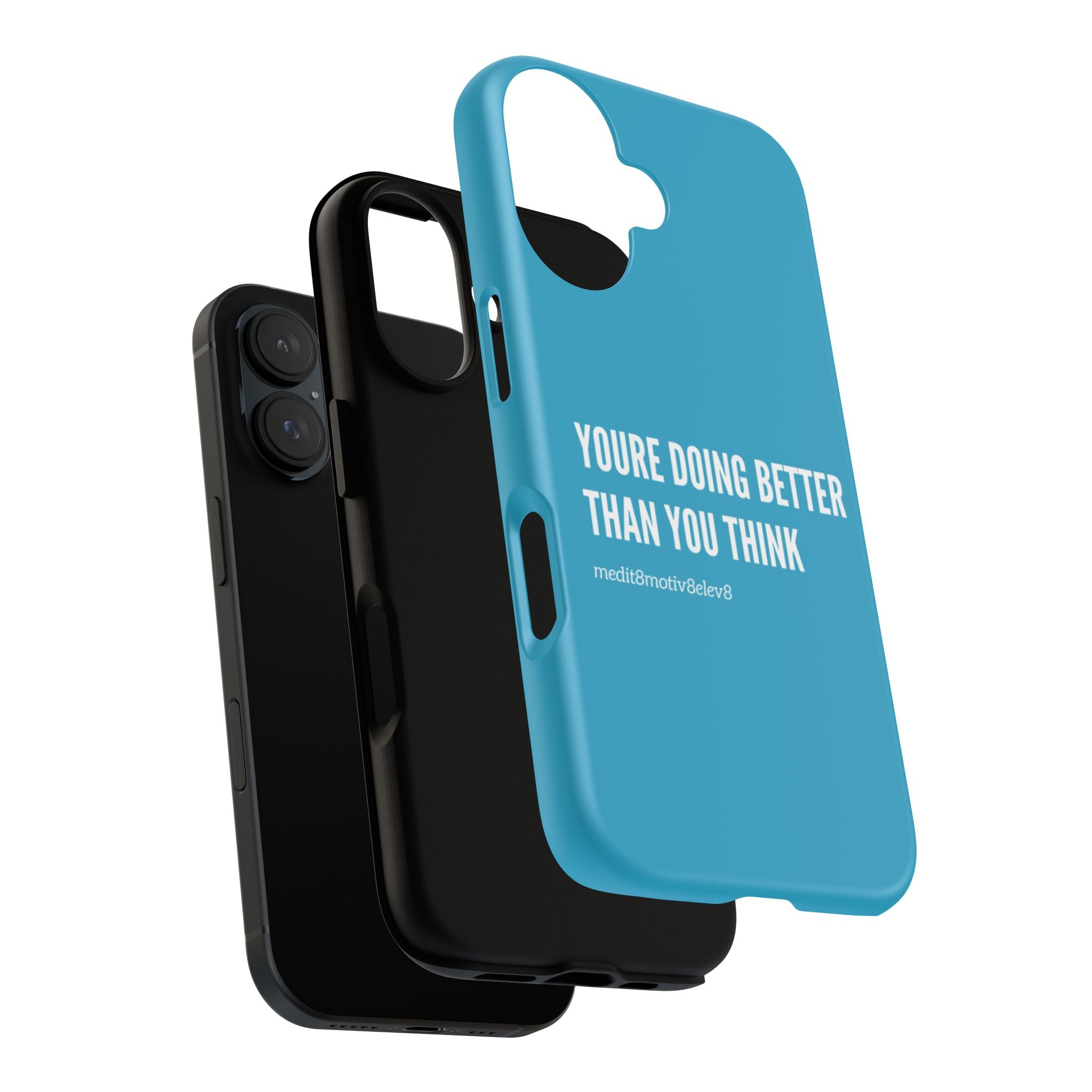 "youre doing better than you think" tough case | turquoise