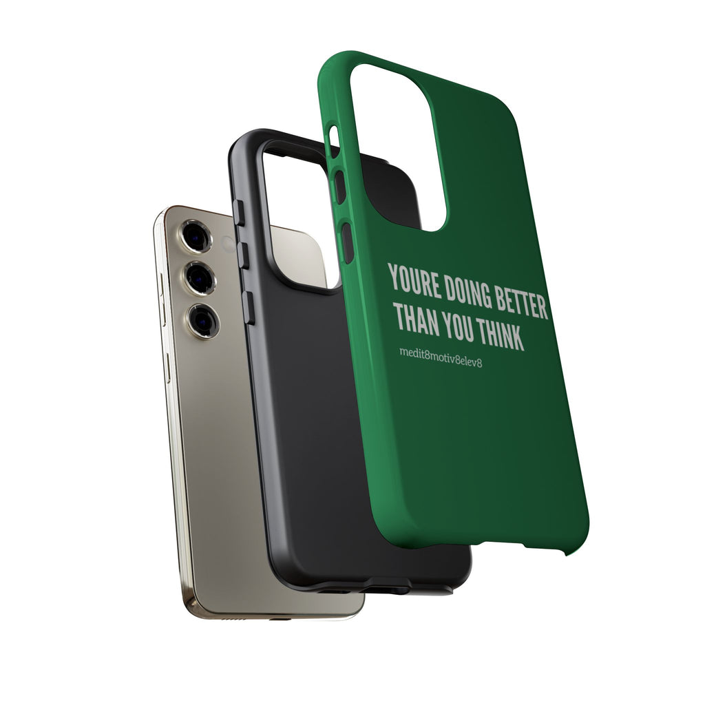 "youre doing better than you think" tough case | green