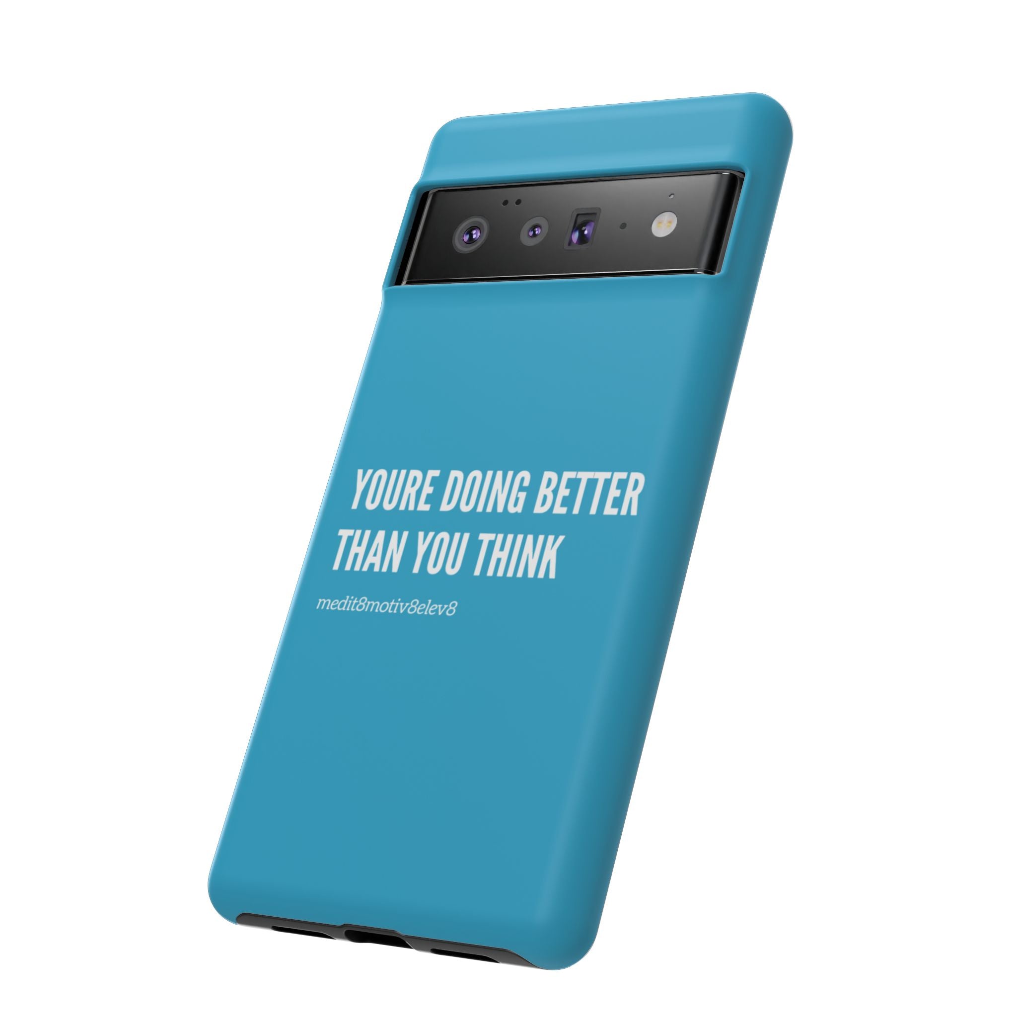"youre doing better than you think" tough case | turquoise