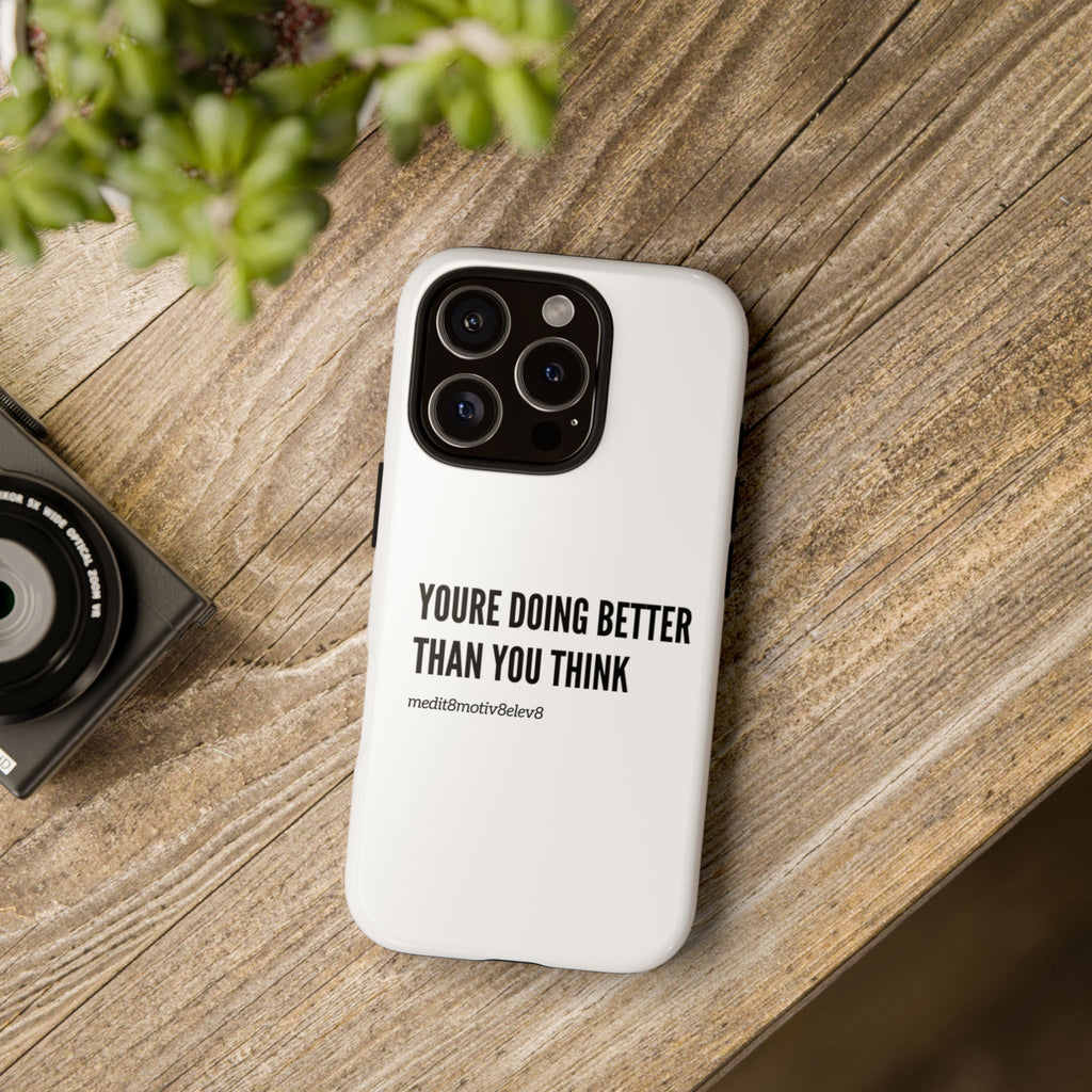 "youre doing better than you think" tough case | white