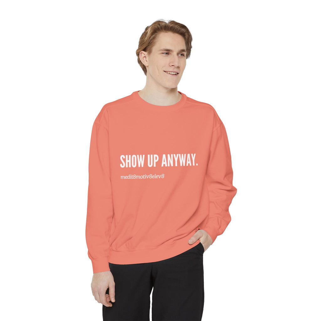 "show up" crew neck sweatshirt