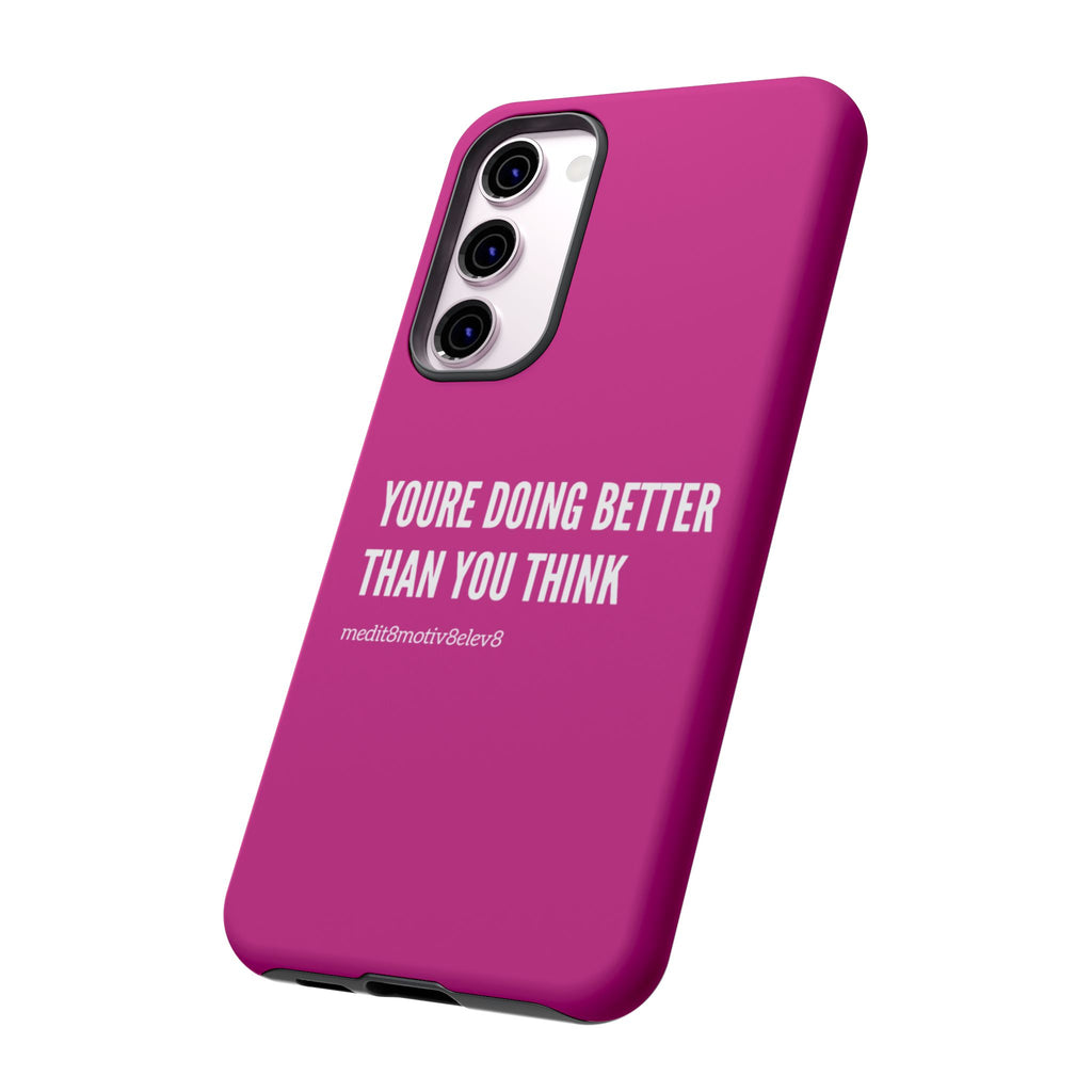 "youre doing better than you think" tough case | pink