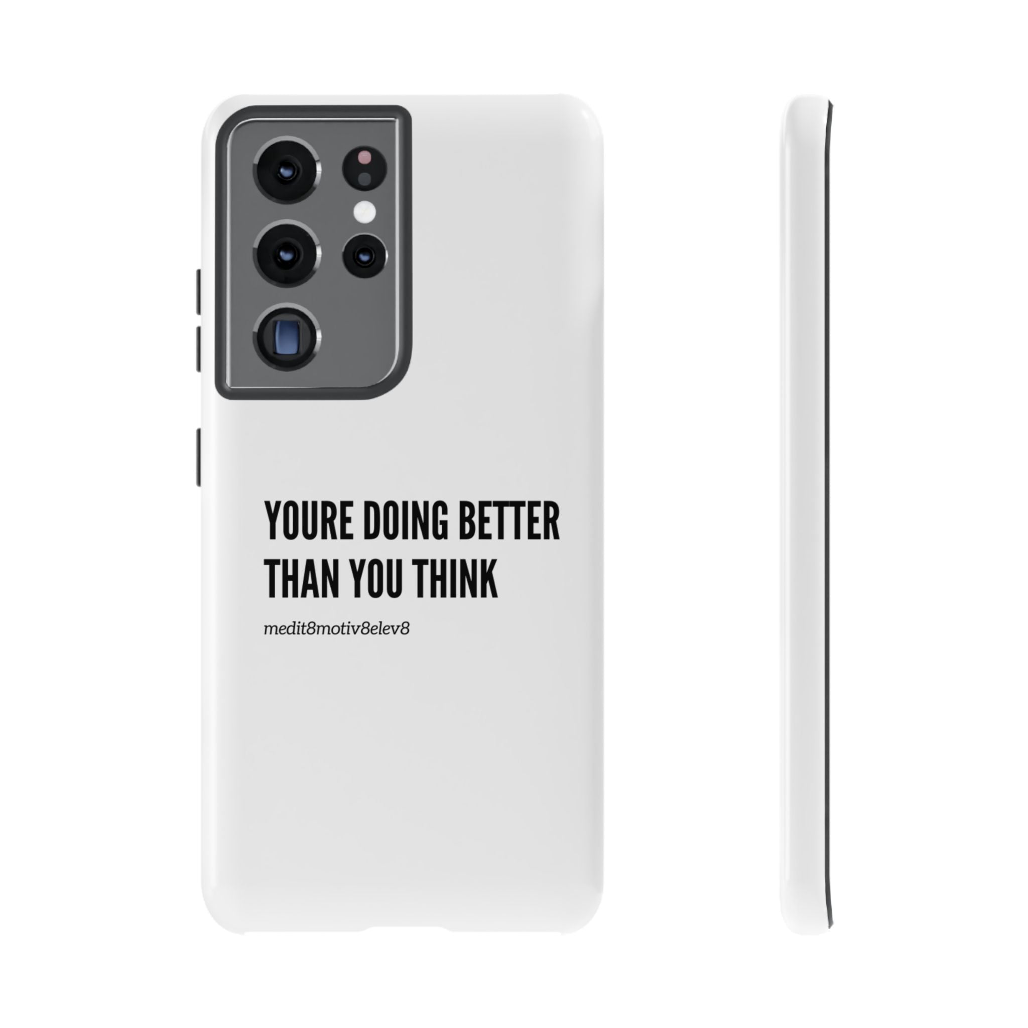 "youre doing better than you think" tough case | white