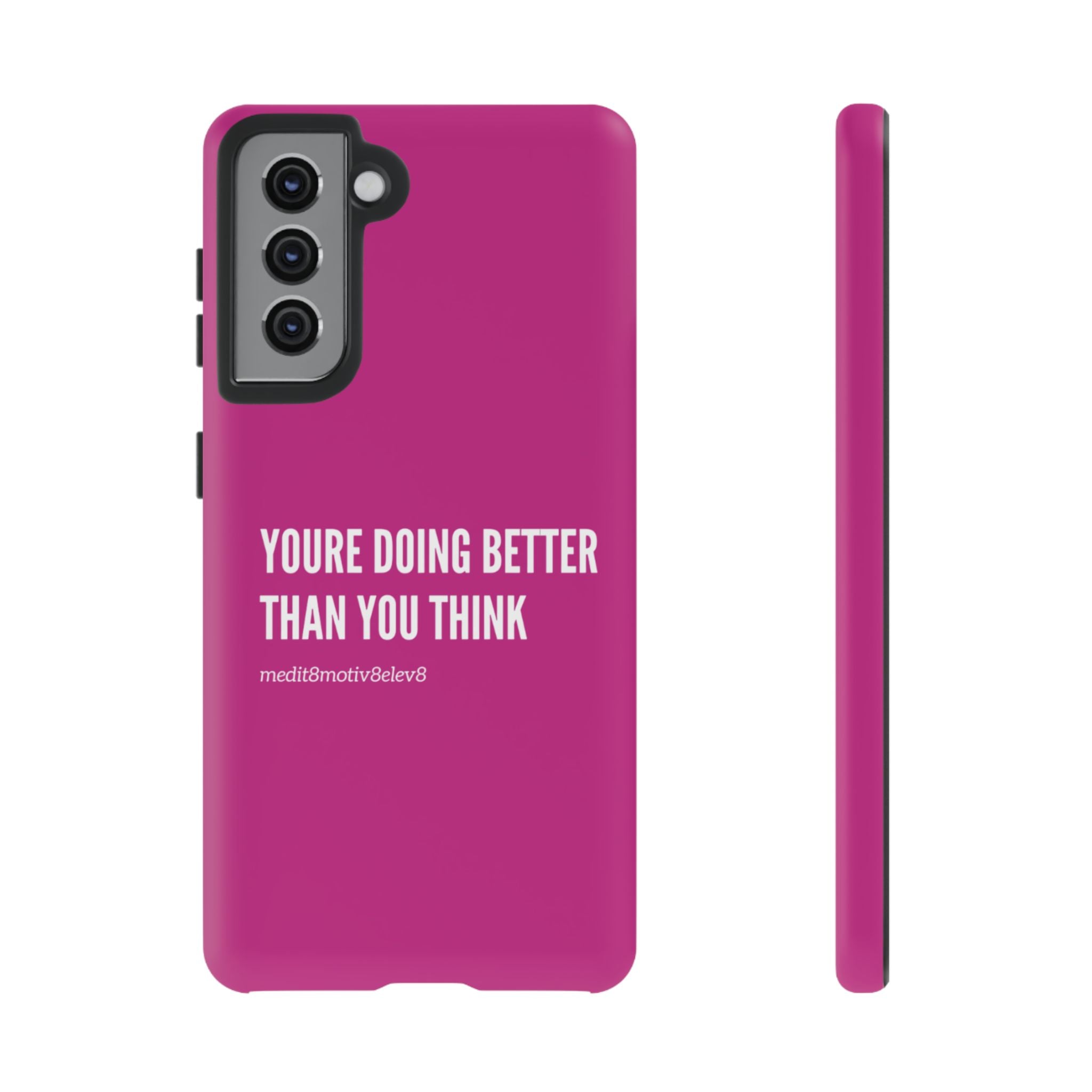 "youre doing better than you think" tough case | pink