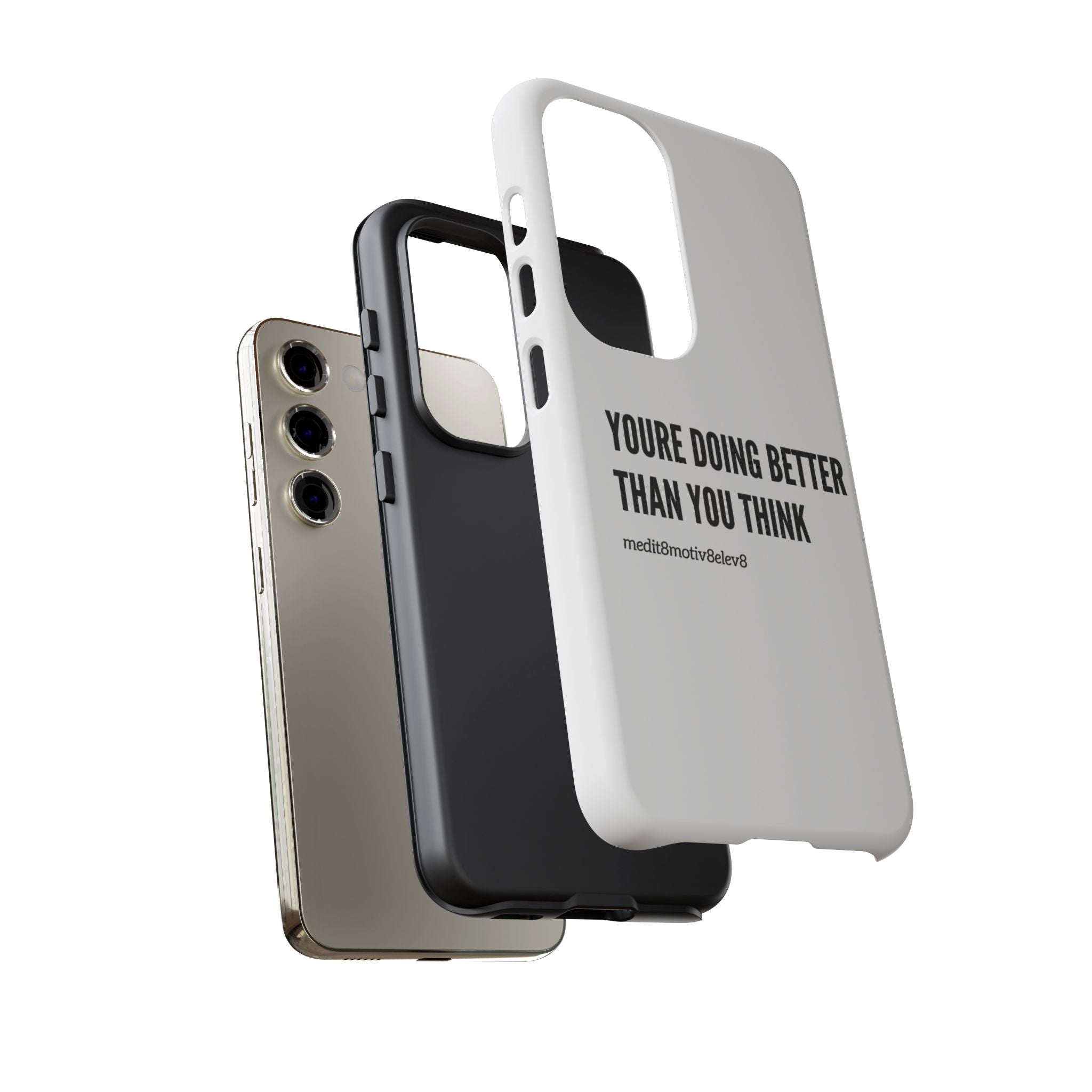 "youre doing better than you think" tough case | white