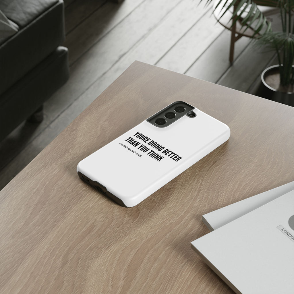 "youre doing better than you think" tough case | white