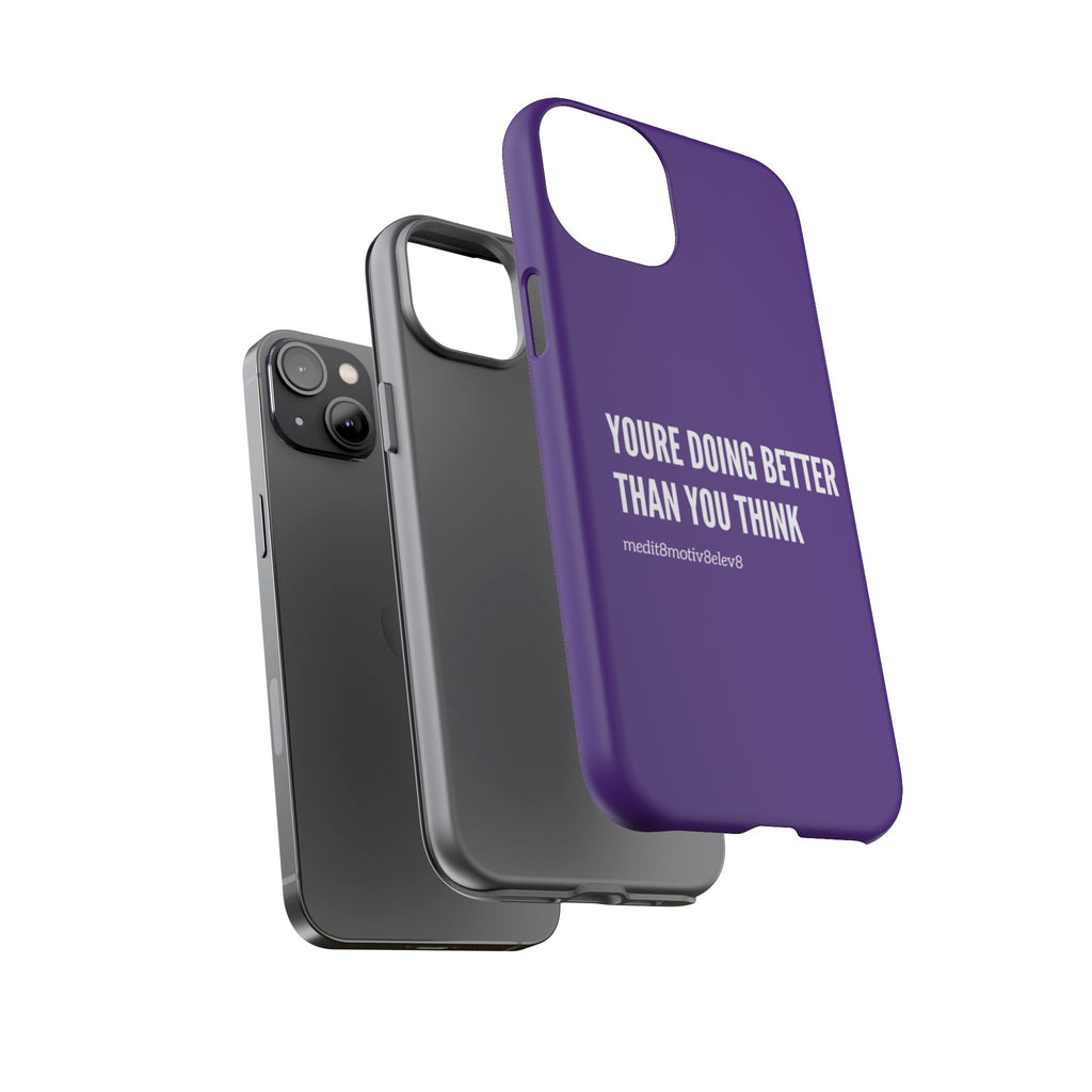 "youre doing better than you think" tough case | purple