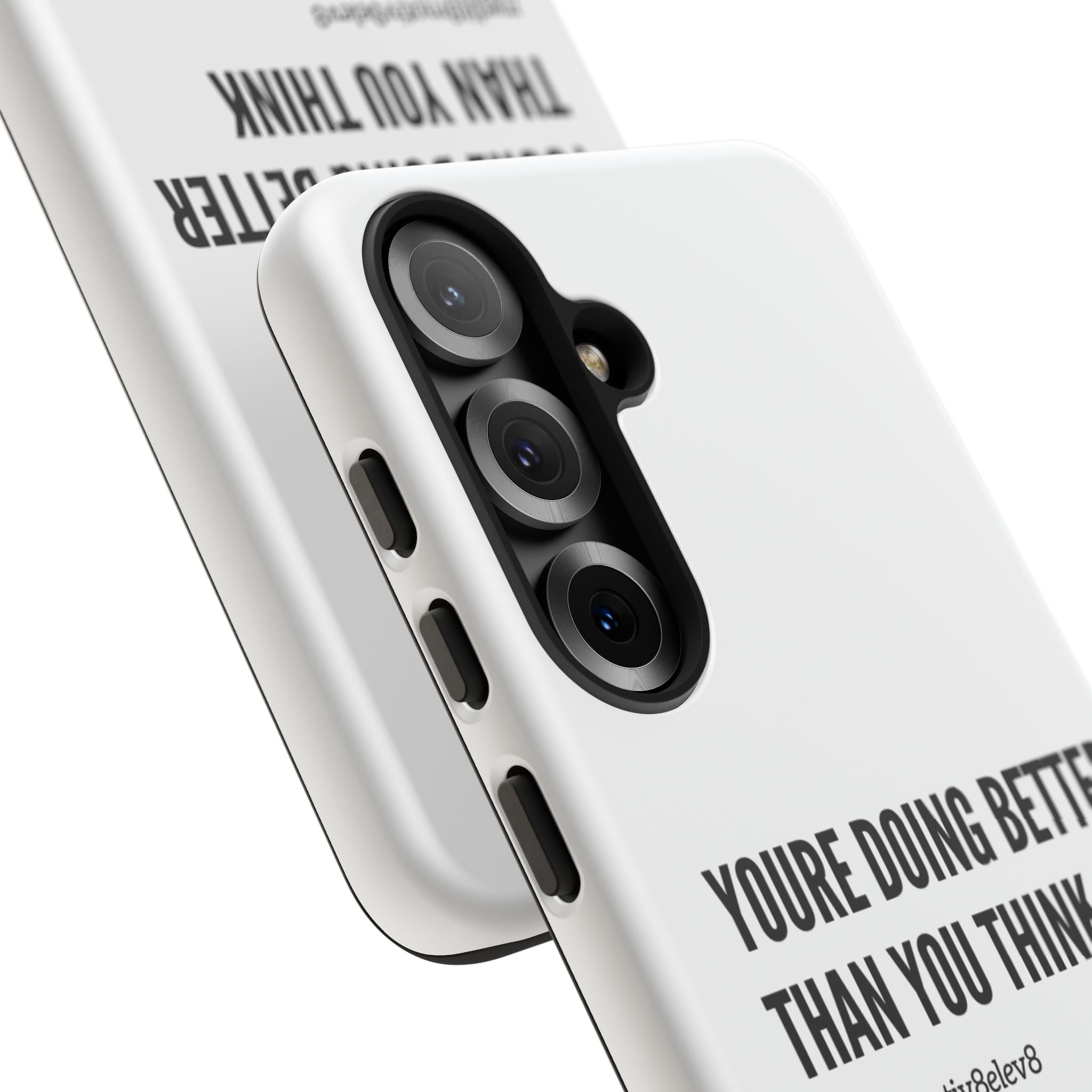 "youre doing better than you think" tough case | white