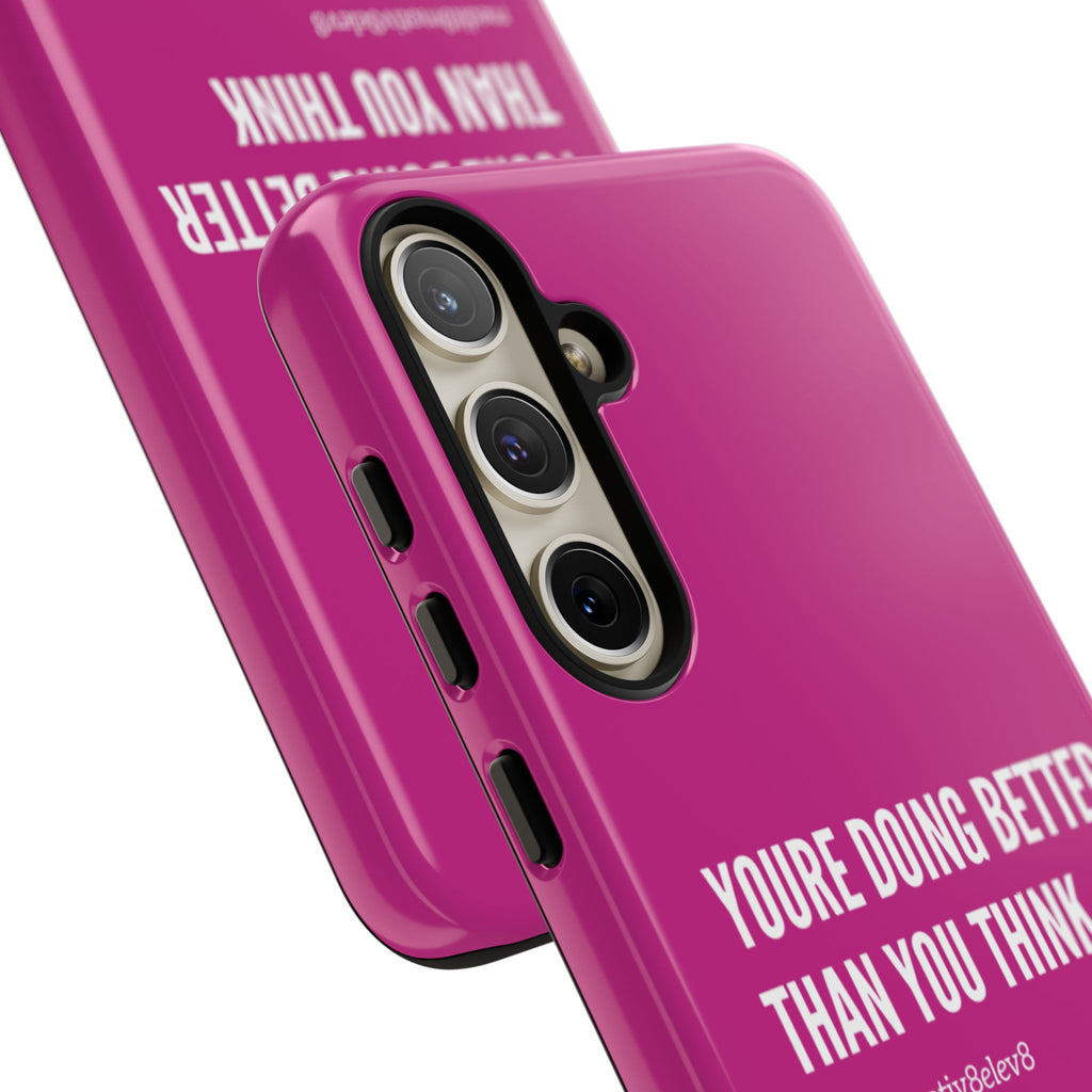 "youre doing better than you think" tough case | pink