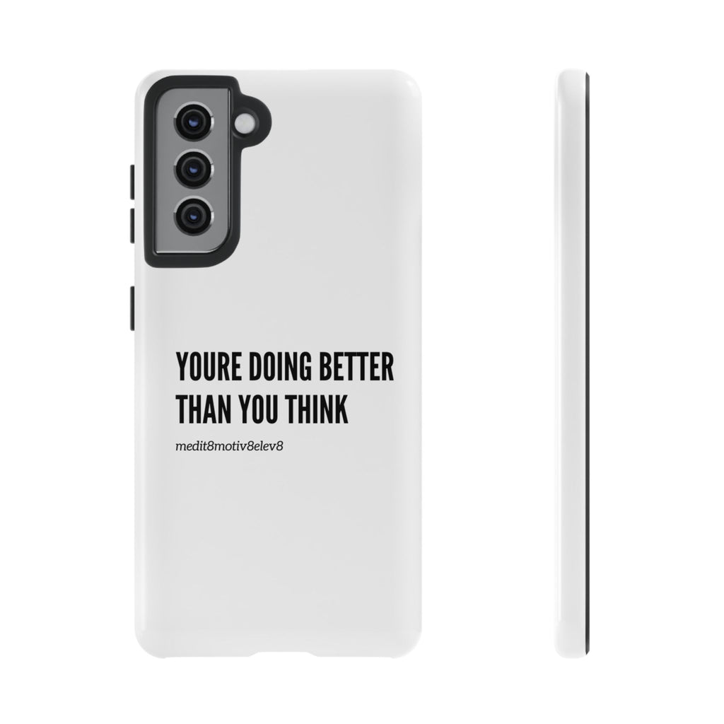 "youre doing better than you think" tough case | white