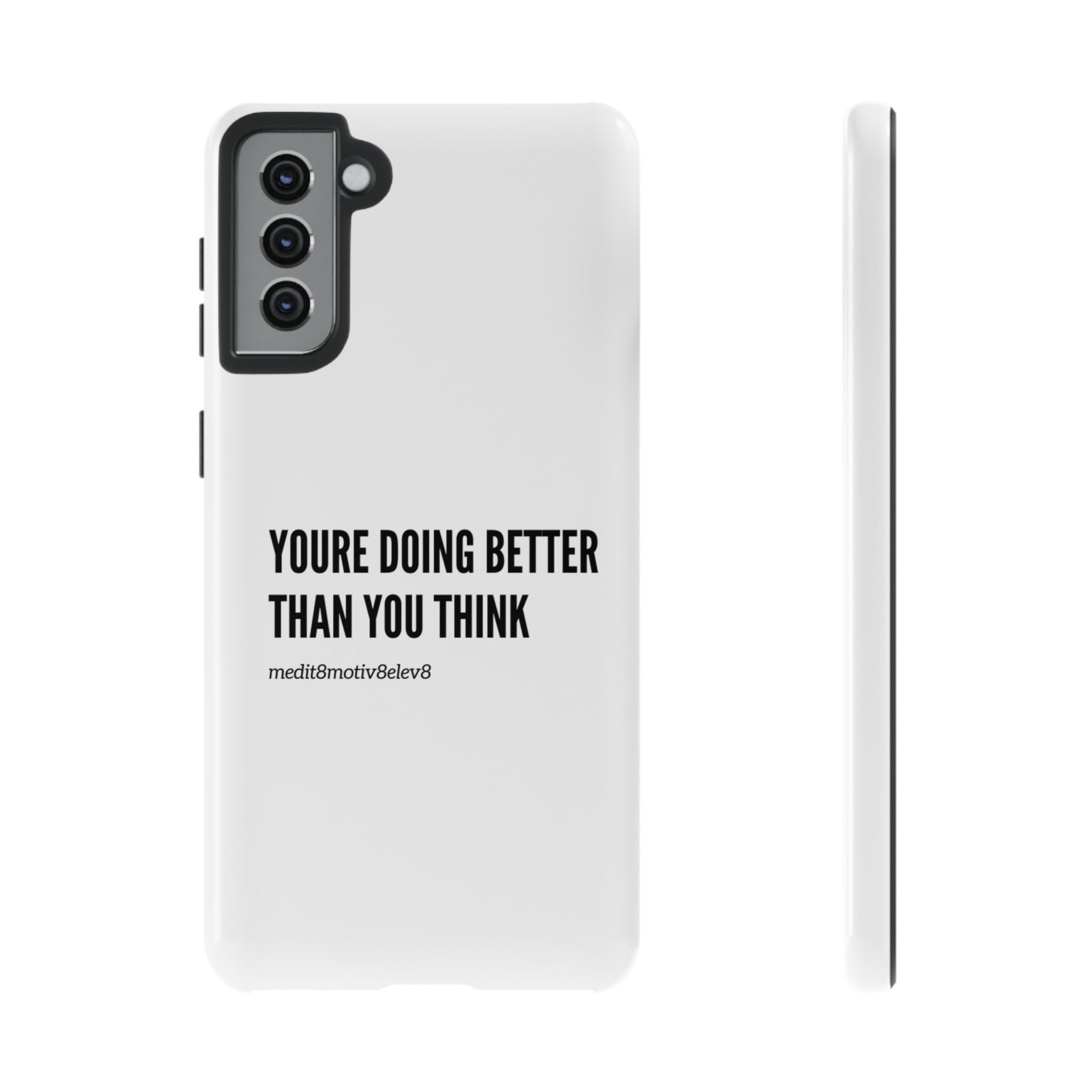 "youre doing better than you think" tough case | white