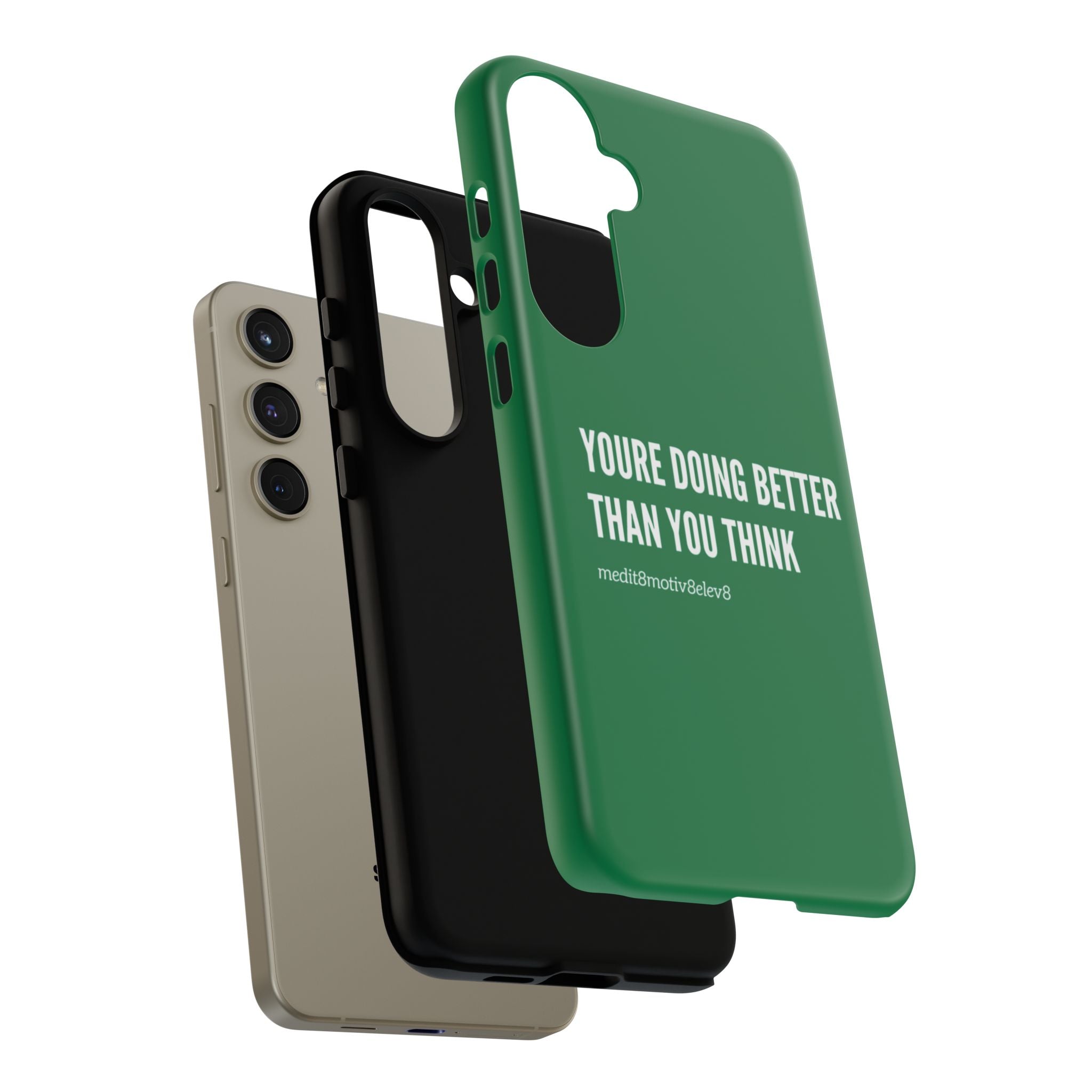 "youre doing better than you think" tough case | green