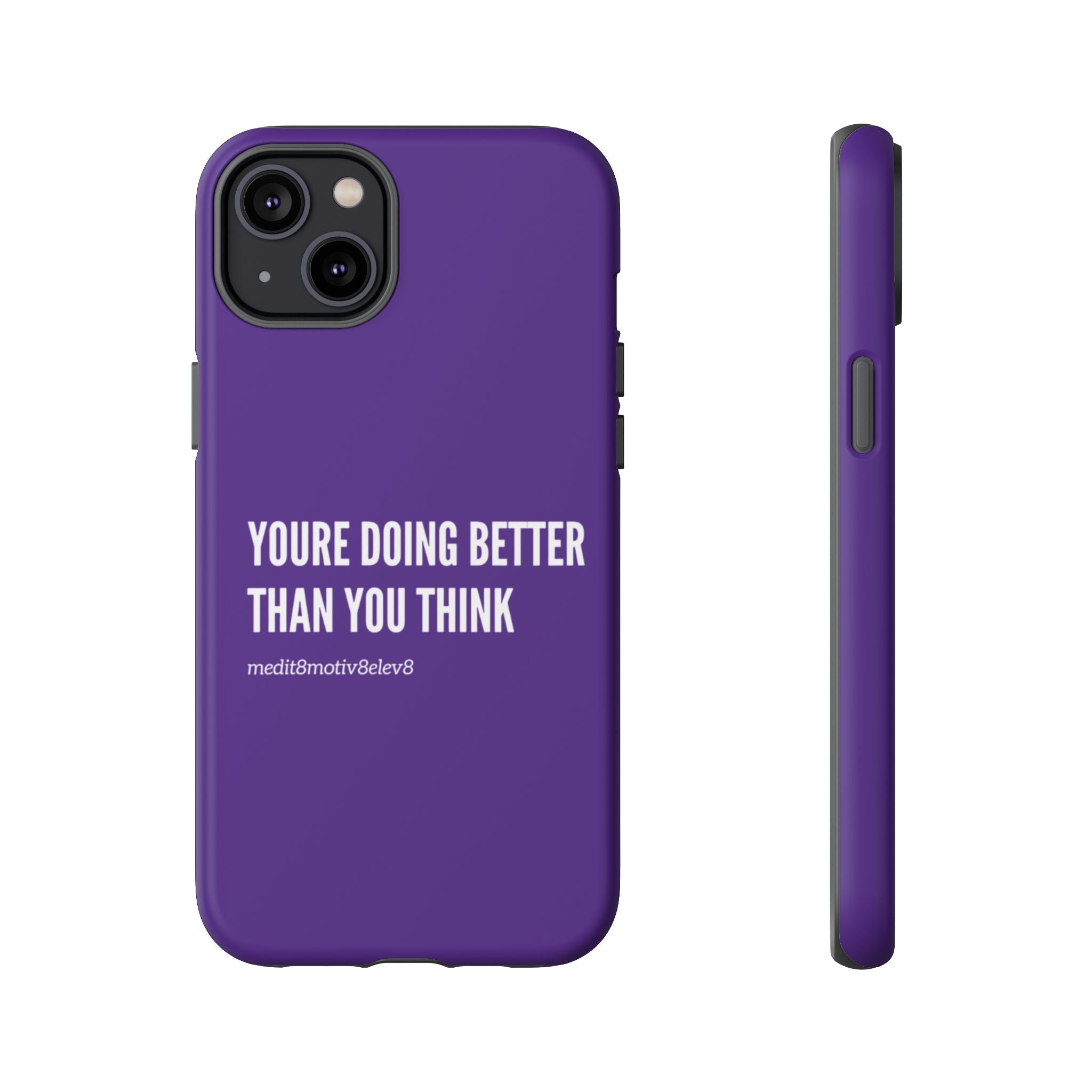 "youre doing better than you think" tough case | purple